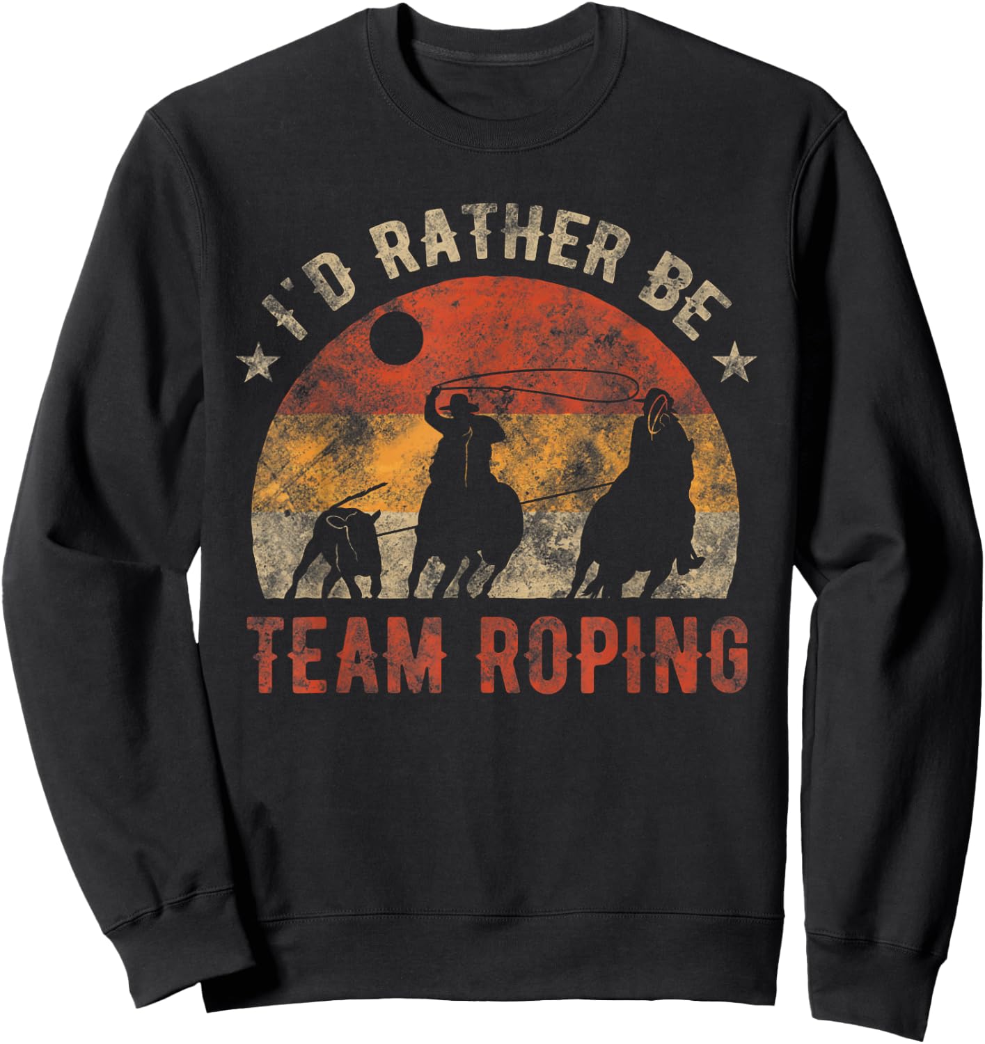 I'd Rather Be Team Roping Sweatshirt - Sweatshirt | Black
