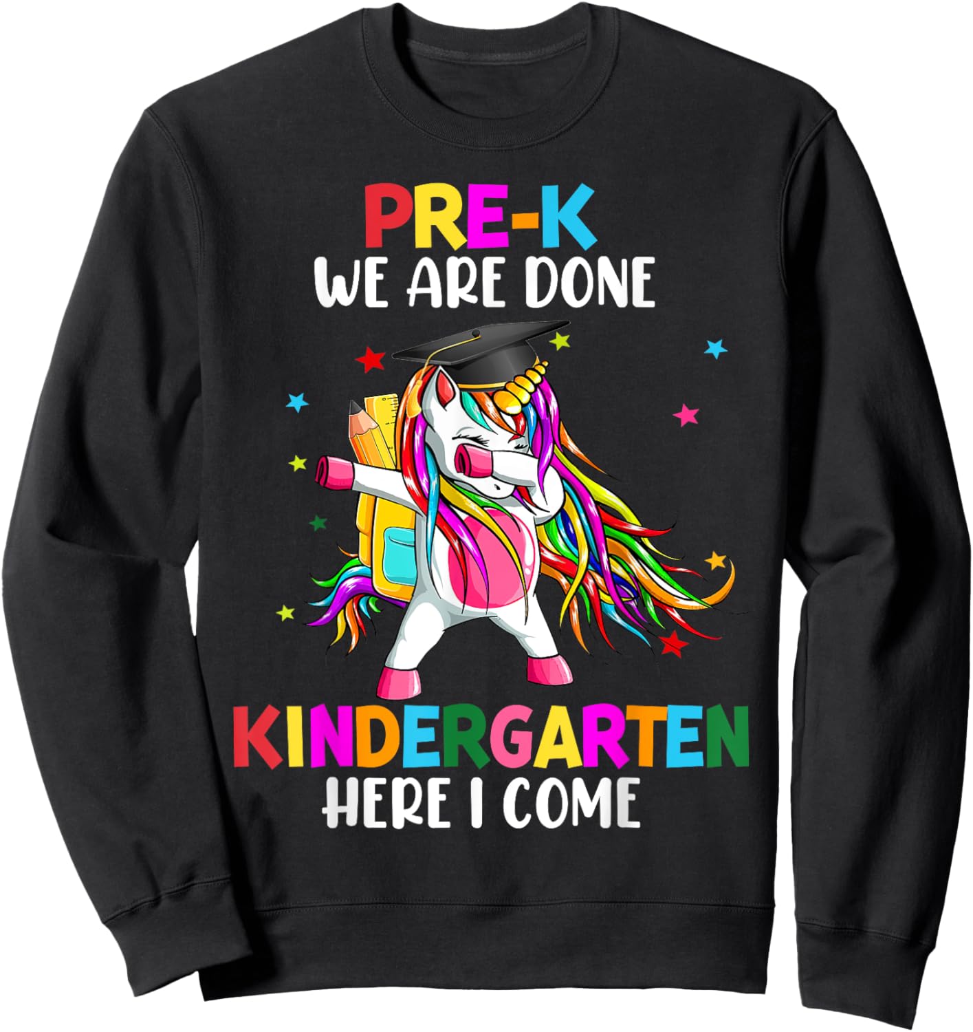 Pre-K we are done Kindergarten here I come Dabbing Unicorn Sweatshirt - Sweatshirt | Black