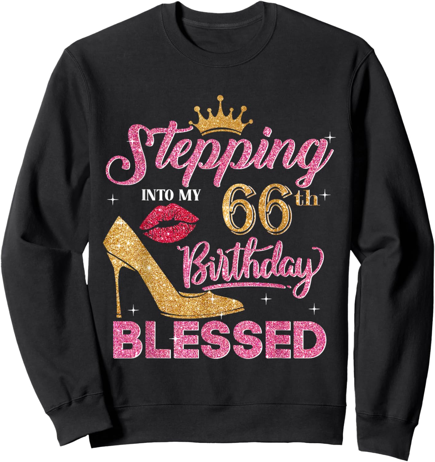 Stepping Into My 66th Blessed 66 Years Old Birthday Sweatshirt - Sweatshirt | Black