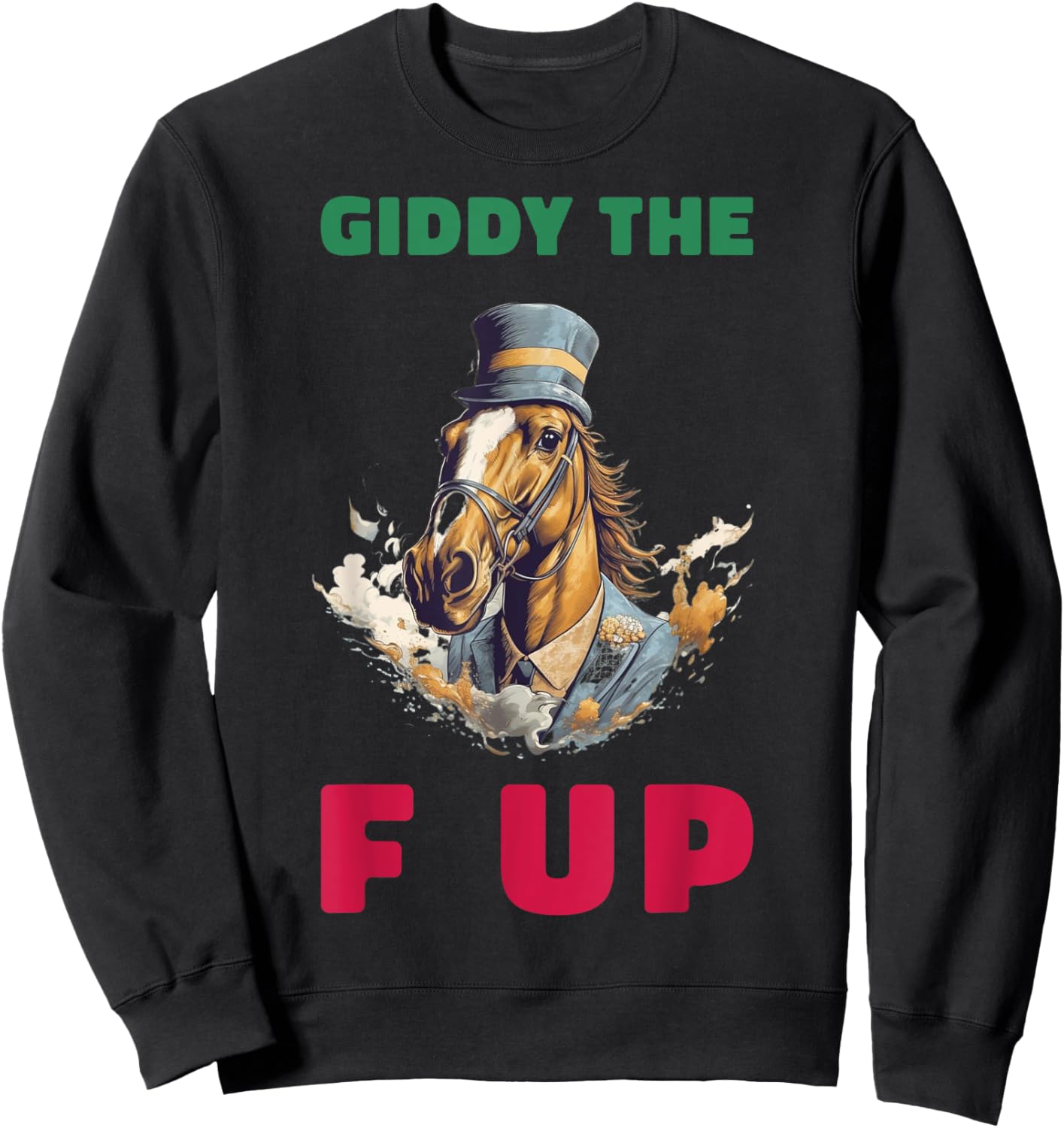Giddy The F Up Sweatshirt - Sweatshirt | Black