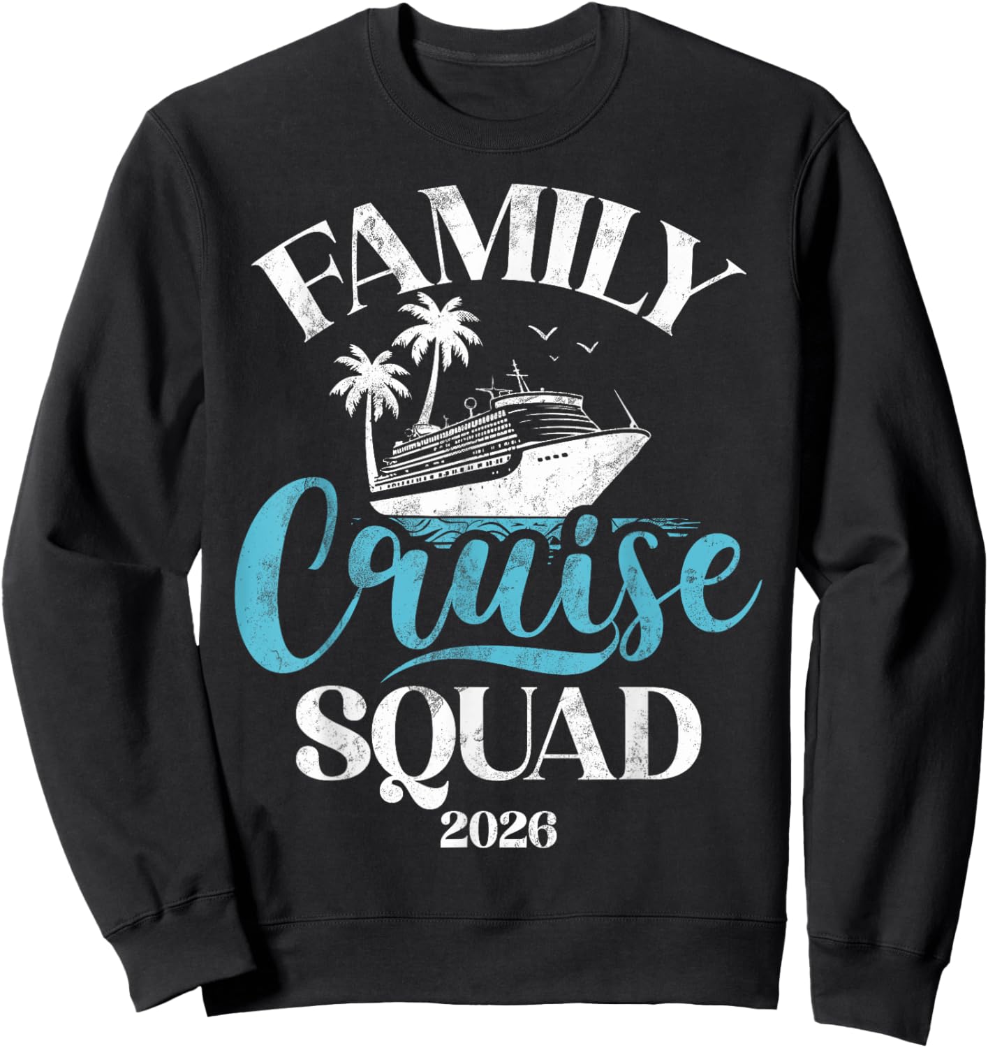 Family Cruise 2026 Cruise Squad Family Trip Sweatshirt - Sweatshirt | Black