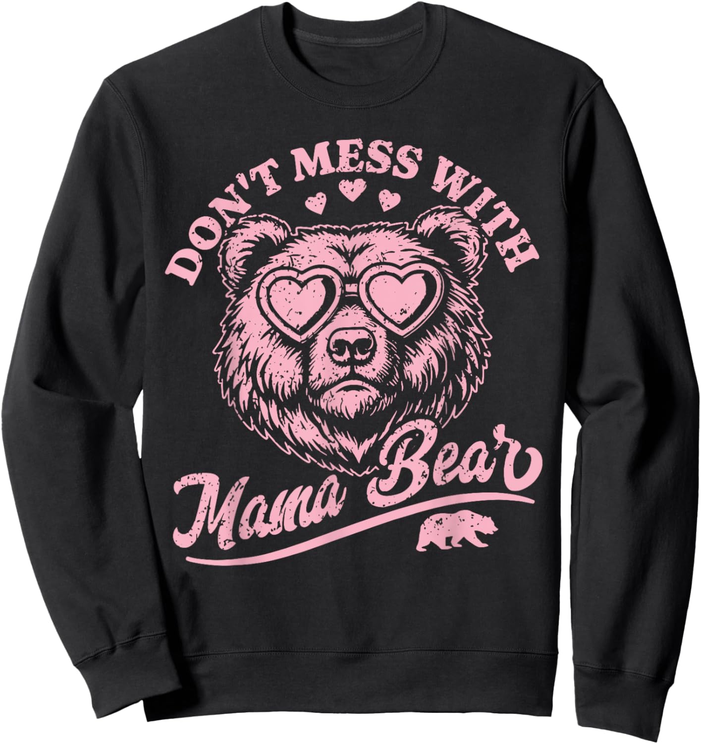 Don't Mess with Mama Bear Mother's Day Women Sweatshirt - Sweatshirt | Black