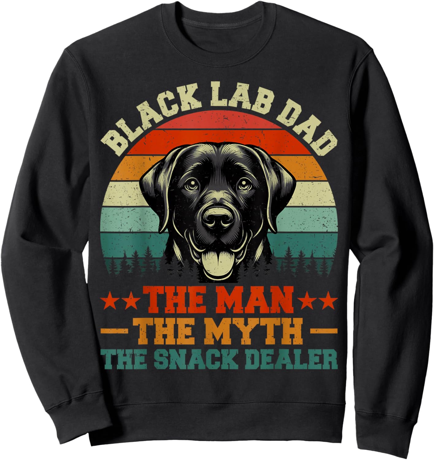 Black Labrador Retriever Dad Black Lab Dad Sweatshirt - Sweatshirt | Black