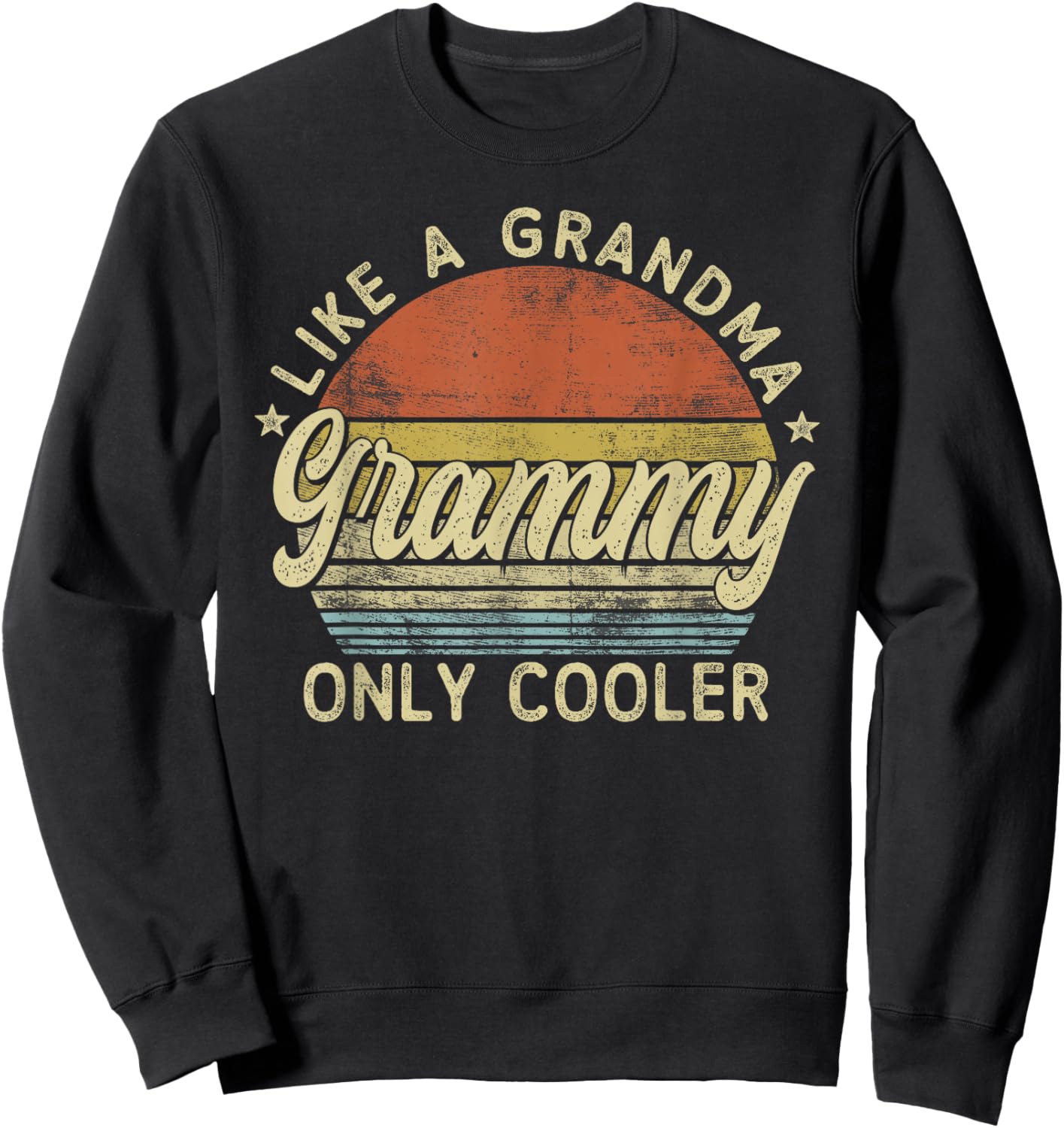 Grammy Like A Grandma Only Cooler Mother's Day Grammy Sweatshirt - Sweatshirt | Black