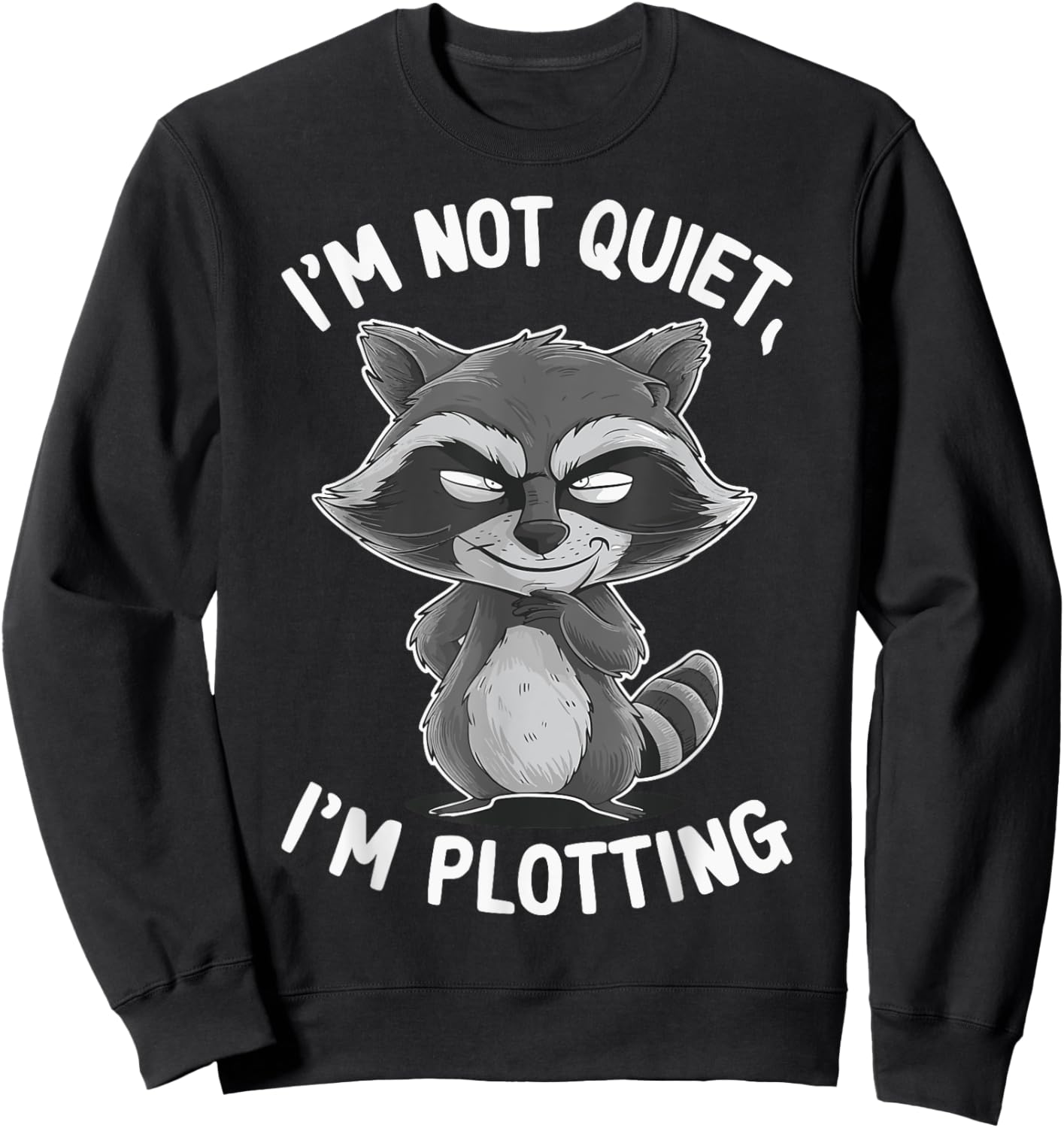 I'm Not Quiet I'm Plotting Sweatshirt - Sweatshirt | Black