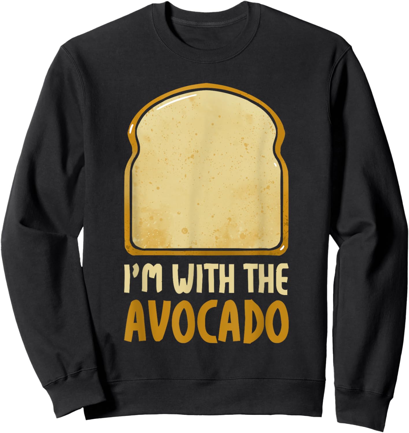 Funny Halloween Costume I'm with the Avocado Toast Couple Sweatshirt - Sweatshirt | Black