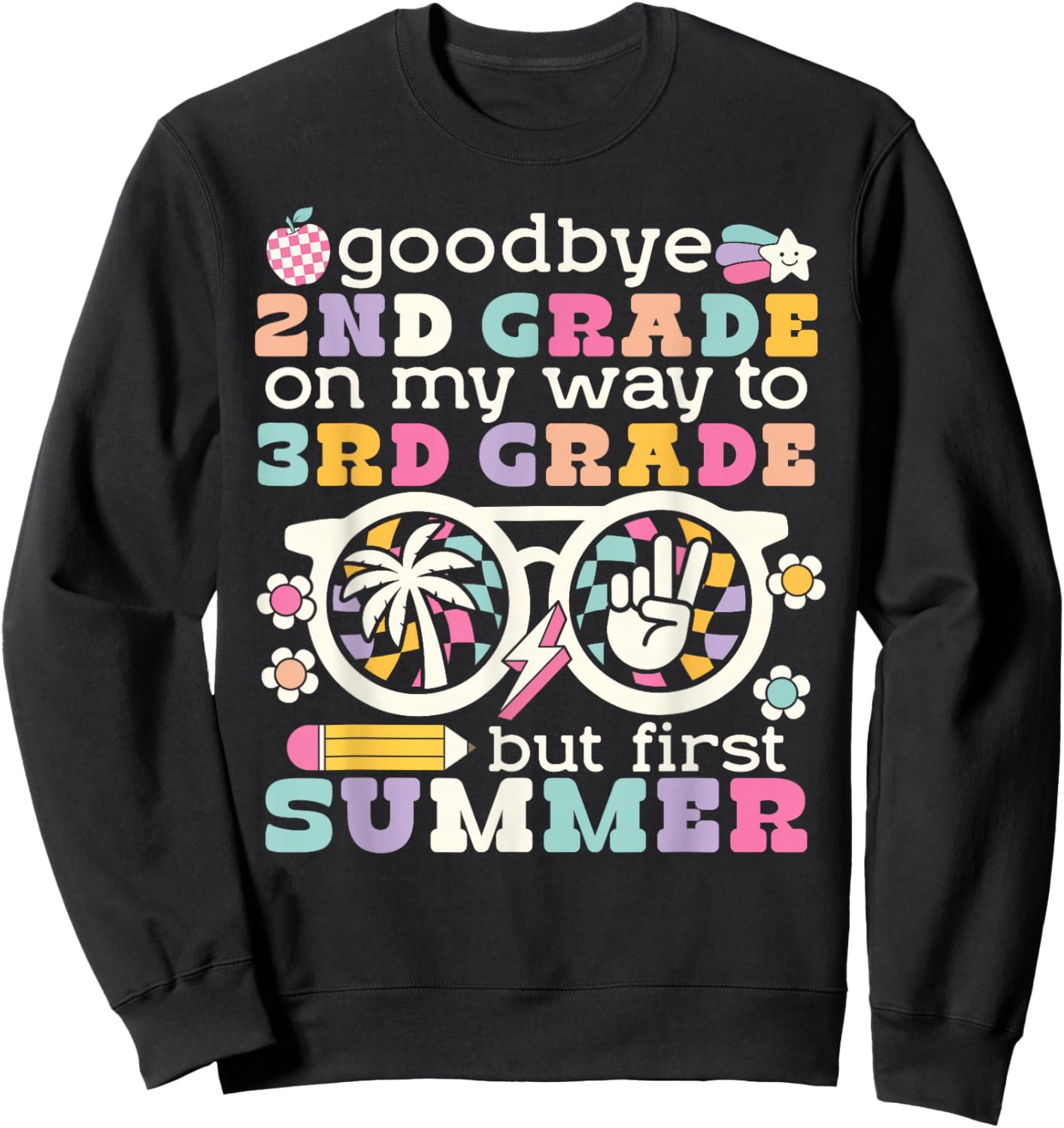 Goodbye 2nd Grade Graduation To 3rd Grade But First Summer Sweatshirt - Sweatshirt | Black