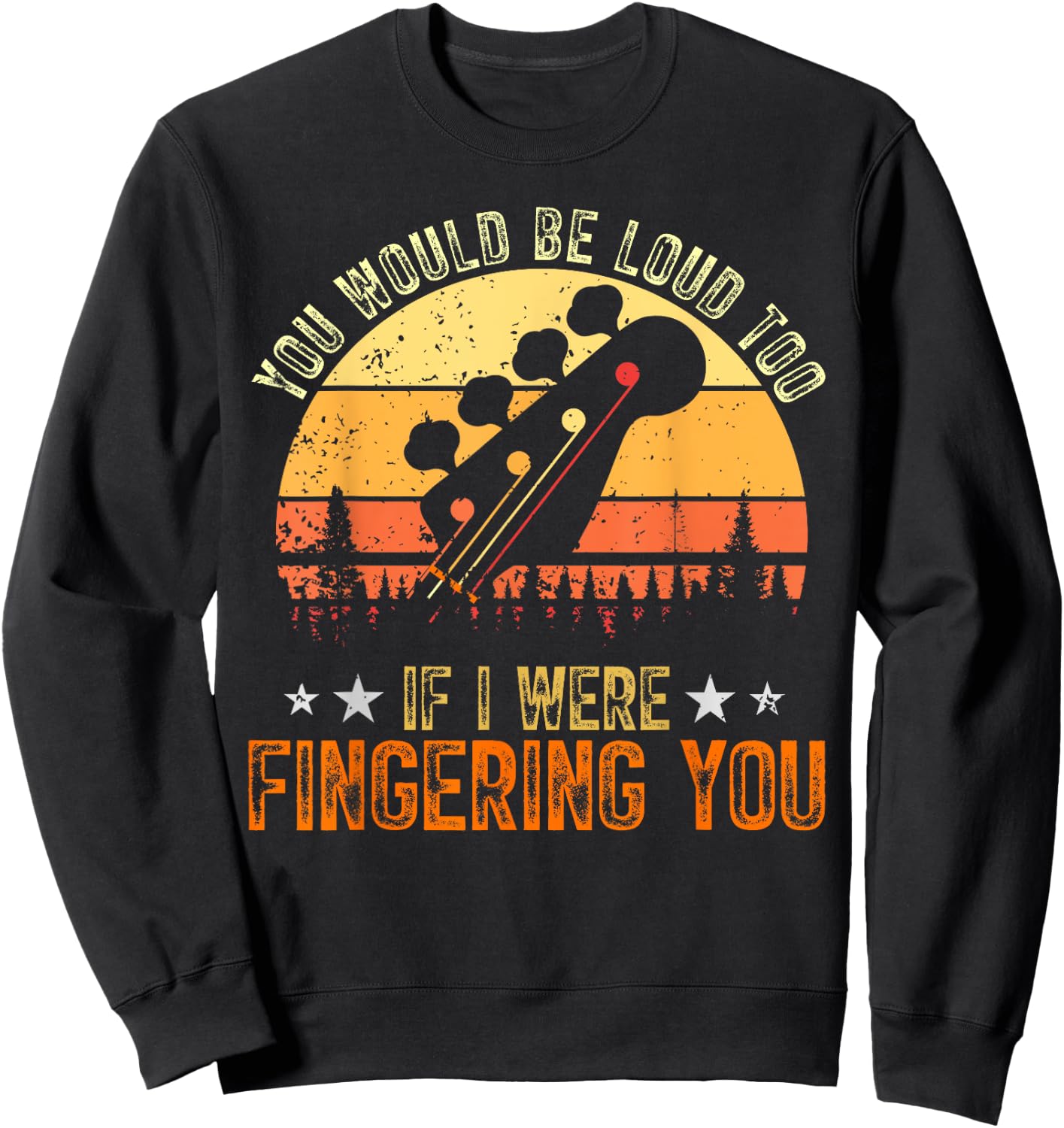 Guitarist If I Were Fingering You Funny Bass Guitar Player Sweatshirt - Sweatshirt | Black