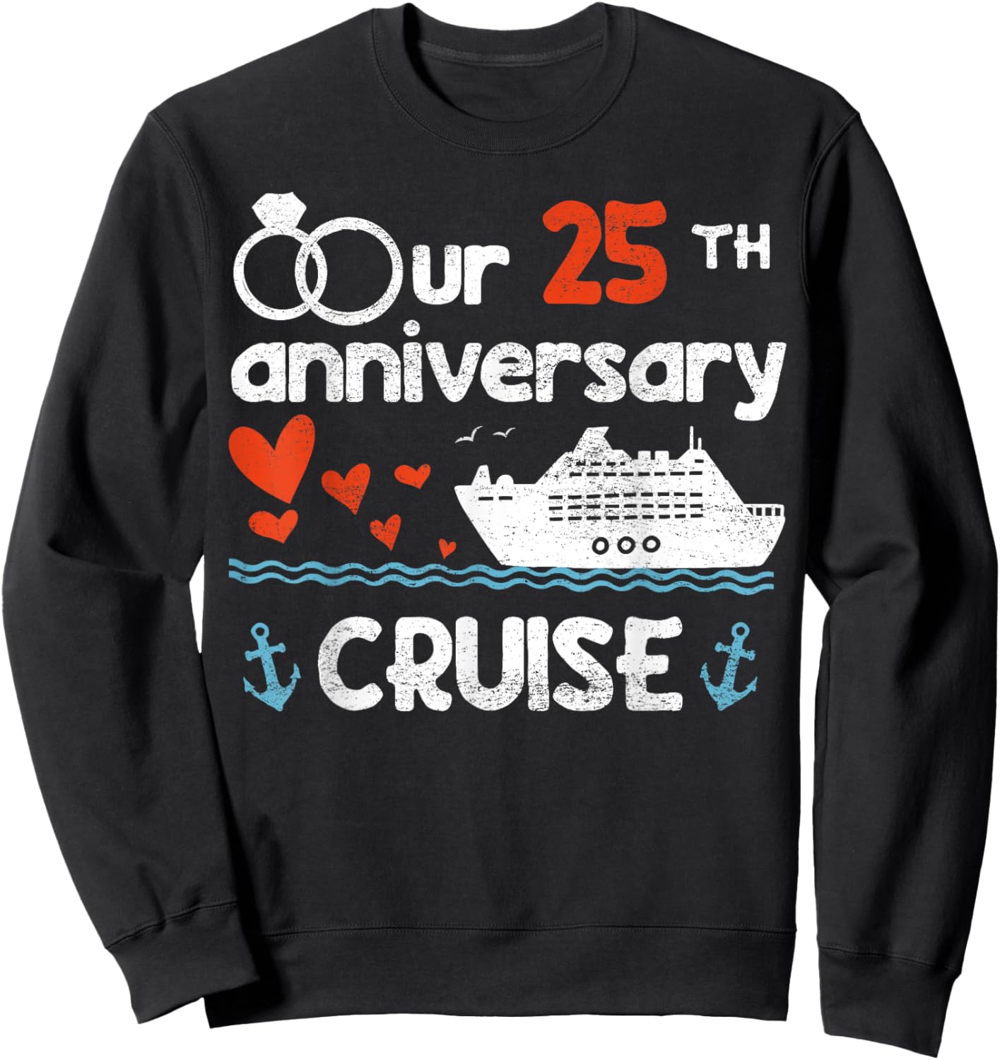 Our 25th Wedding Anniversary Cruise 25 Years Anniversary Sweatshirt - Sweatshirt | Black