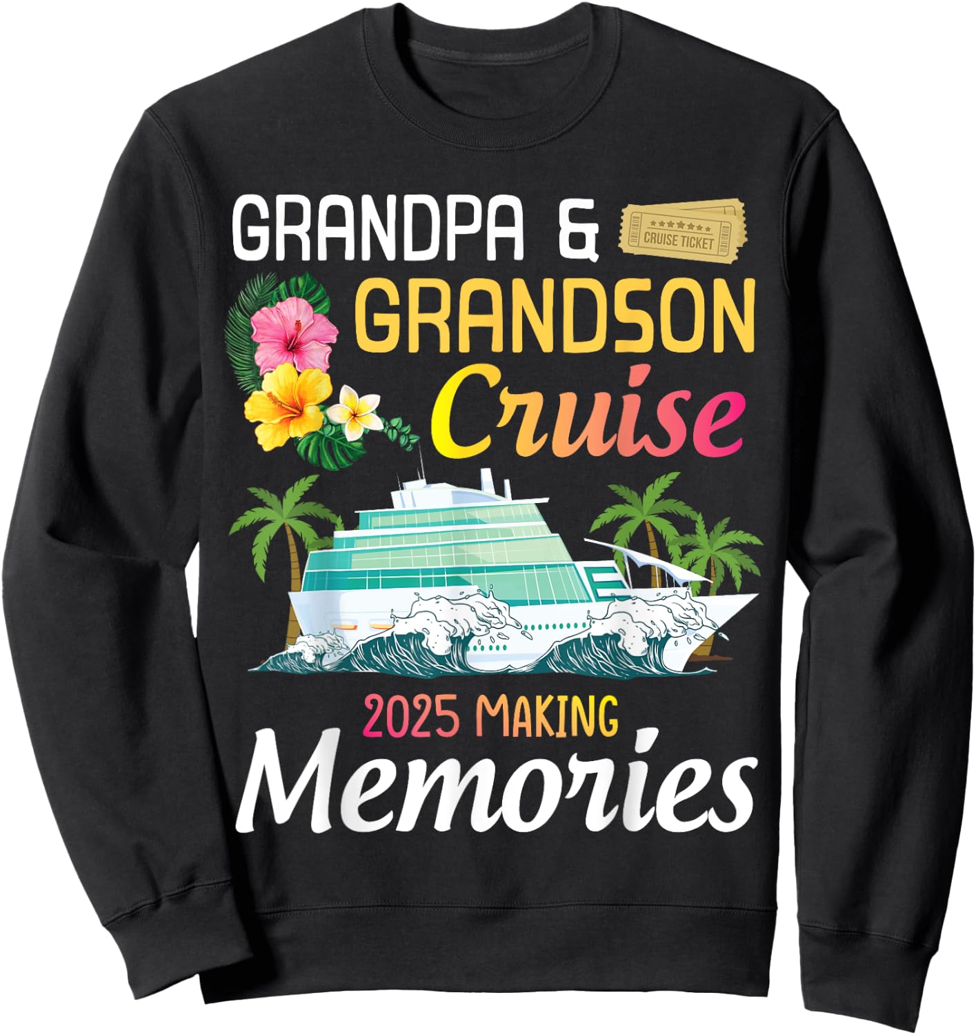 Grandpa & Grandson Cruise Ship 2025 Making Memories Together Sweatshirt - Sweatshirt | Black