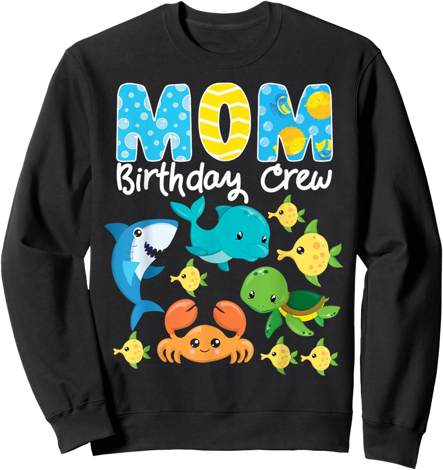 Mom Birthday Crew Sea Ocean Fish Aquarium Bday Party Sweatshirt - Sweatshirt | Black