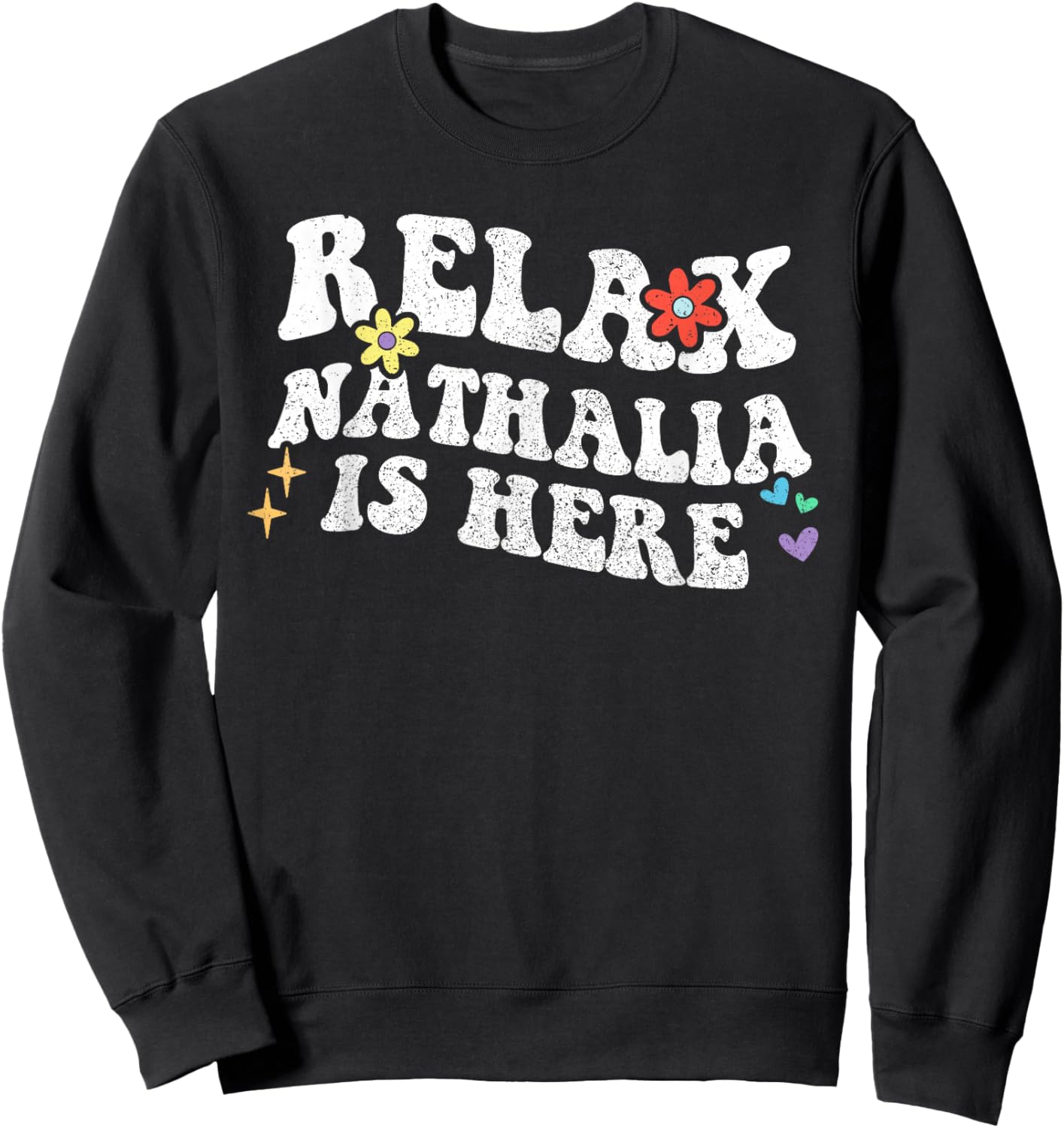 Retro Groovy Relax Nathalia Is Here Funny Mother's Day Name Sweatshirt - Sweatshirt | Black