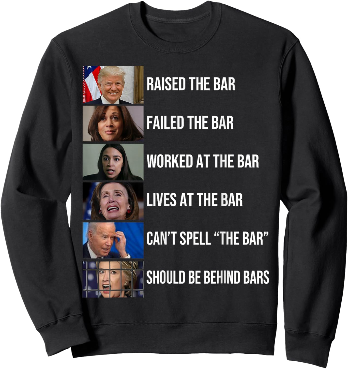 Trump Raised The Bar Failed The Bar Worked At The Bar , Small, Black Sweatshirt - Sweatshirt | Black