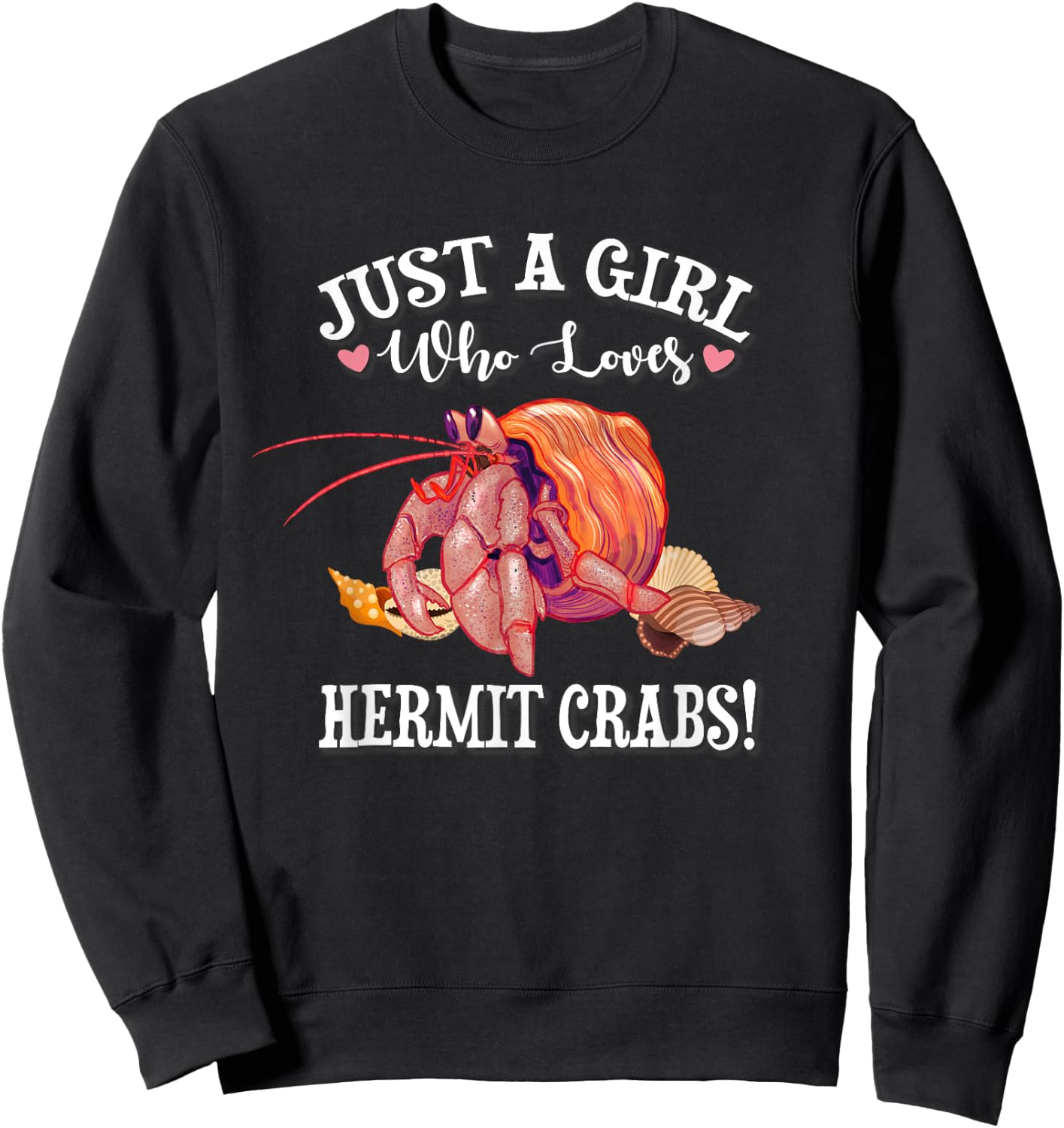 Cute Just A Girl Who Loves Pet Hermit Crab Lover Sweatshirt - Sweatshirt | Black
