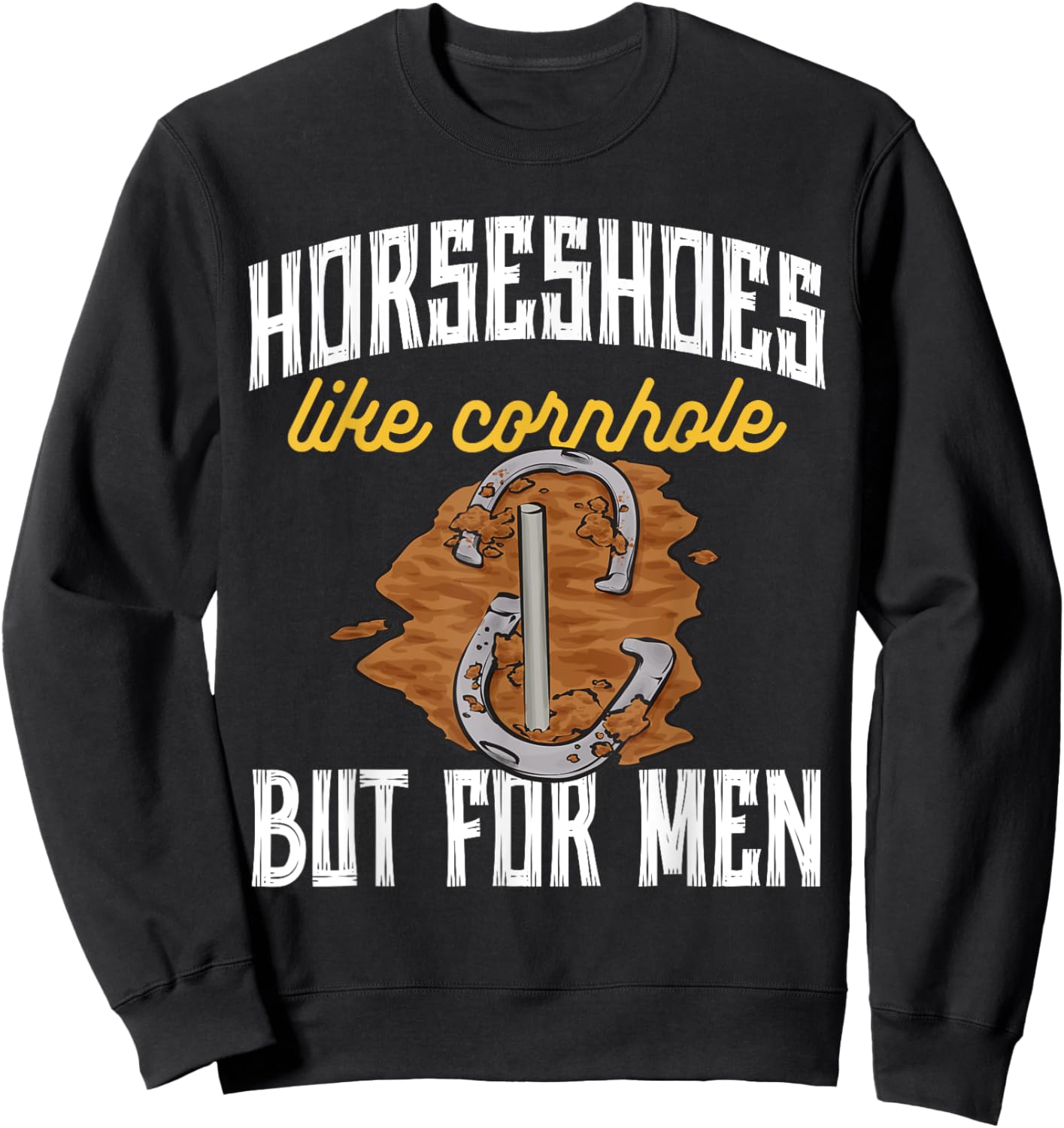 Horseshoes Like Cornhole But Horseshoe Pitching Sweatshirt - Sweatshirt | Black