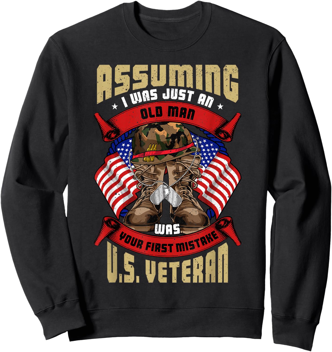 Assuming I was an Old Man Was Your First Mistake U.S. Vet Sweatshirt - Sweatshirt | Black