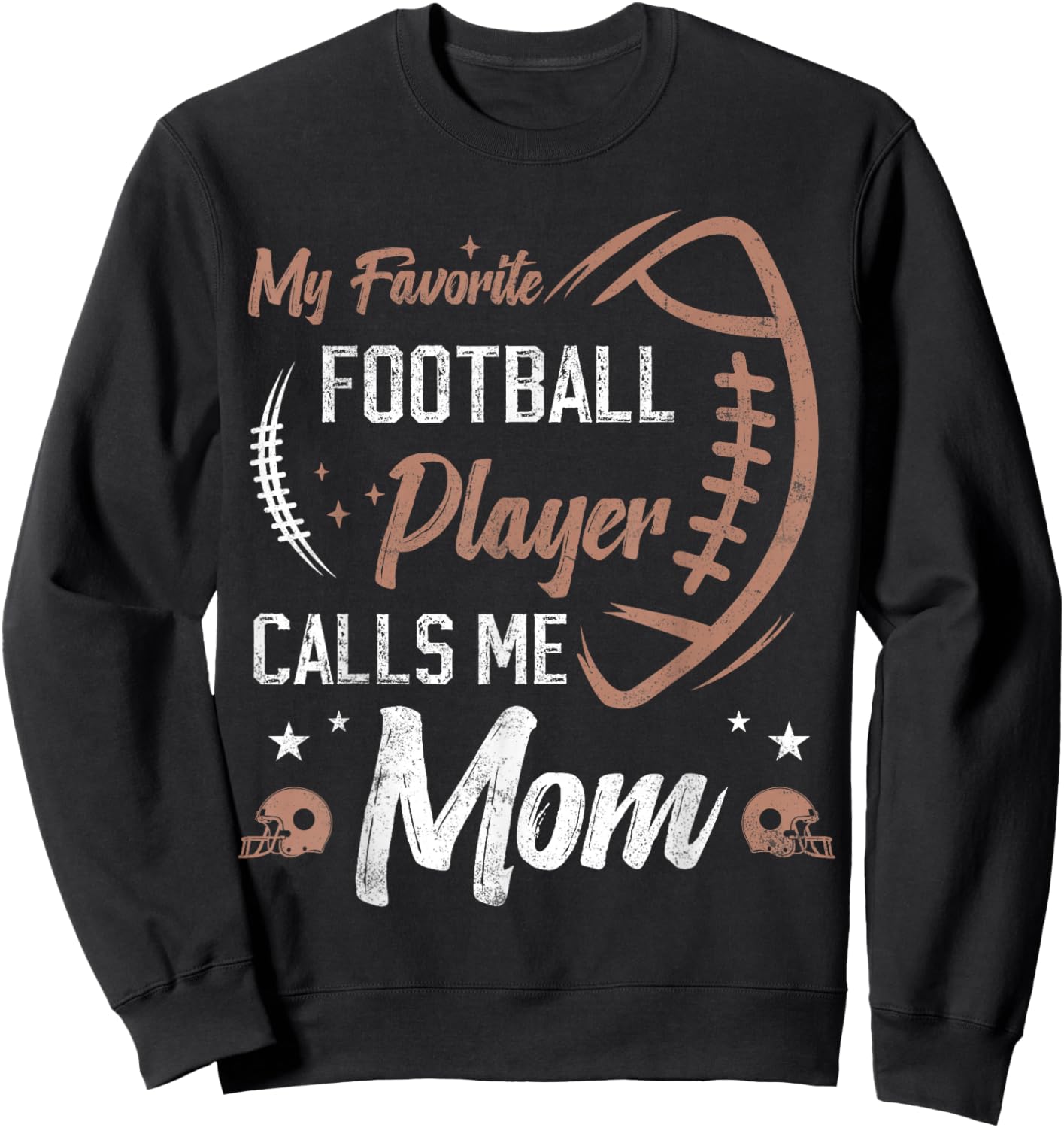 My Favorite Football Player Calls me mom Football Mother Sweatshirt - Sweatshirt | Black