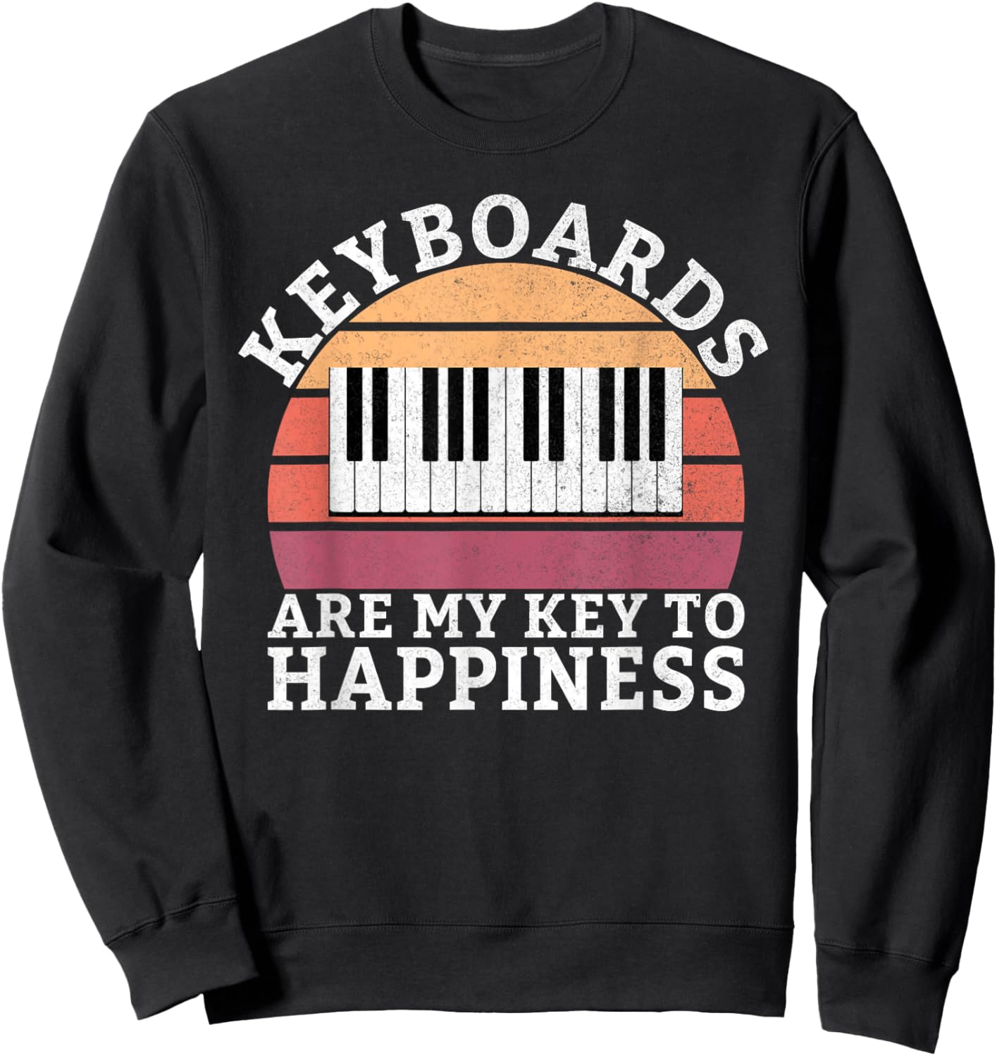 Keyboards are my Key to Happiness Keyboard Player Sweatshirt - Sweatshirt | Black
