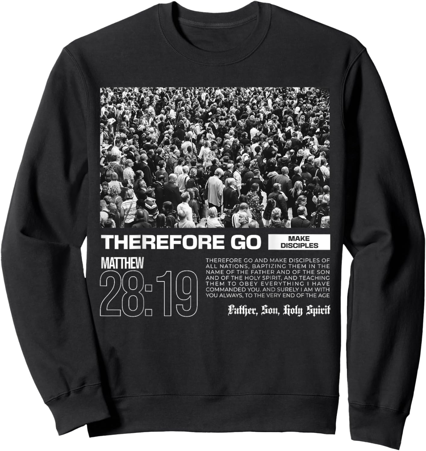 Therefore Go And Make Disciples Bible Verse Christian Sweatshirt - Sweatshirt | Black