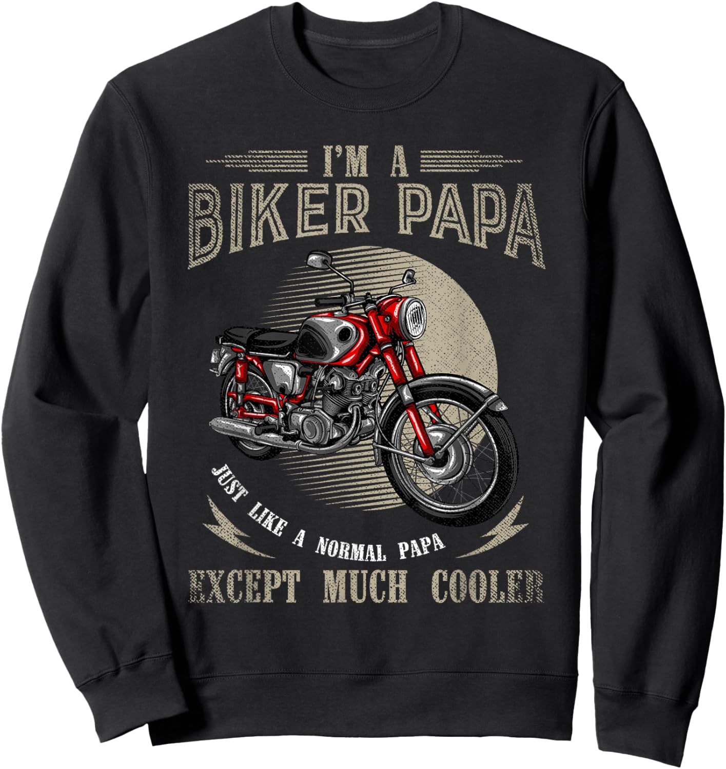 Im A Biker Papa Just Like A Normal Papa Funny Biker Sweatshirt - Sweatshirt | Black
