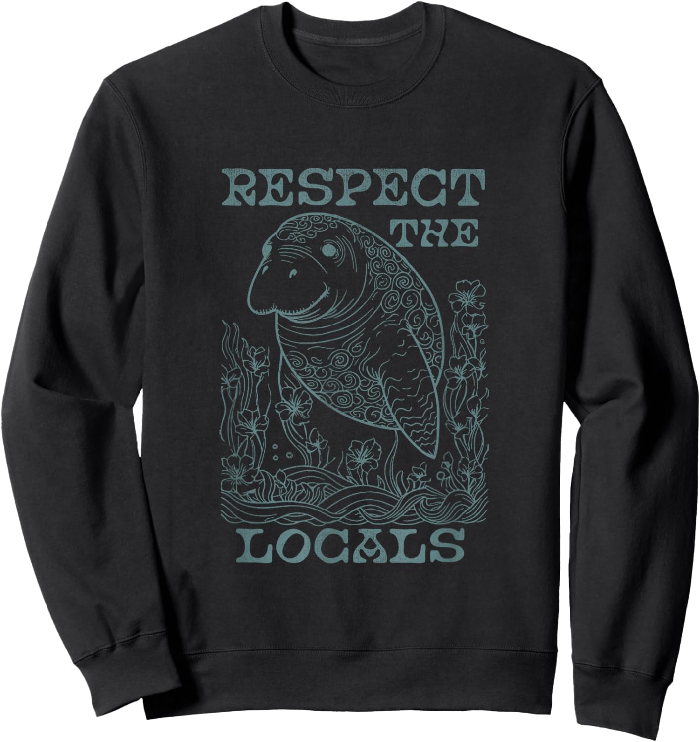 Respect The Locals Manatee Lover Save The Ocean Sweatshirt - Sweatshirt | Black
