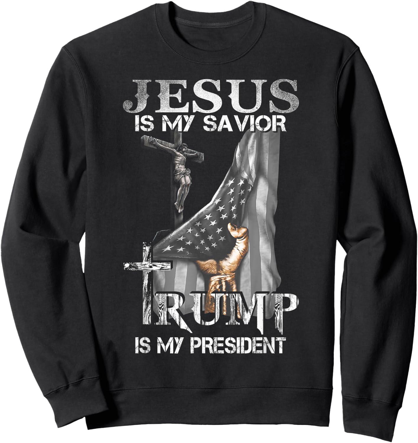Jesus Is My Savior Trump Is My President Shirt women Sweatshirt - Sweatshirt | Black