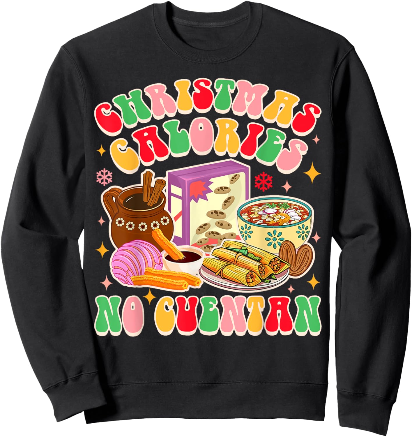 Conchas Tamales Mexican Xmas Christmas Calories No Cuentan Sweatshirt - Sweatshirt | Black