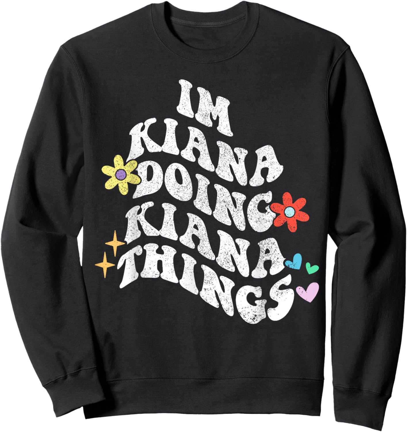 Groovy Im Kiana Doing Kiana Things Funny Mother's Day Sweatshirt - Sweatshirt | Black