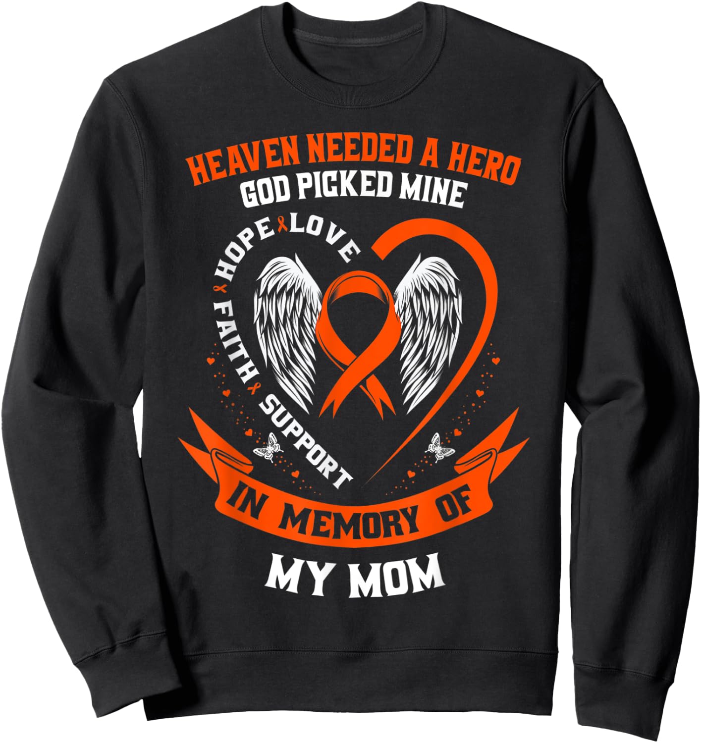 Heaven Needed a Hero God Picked My Mom Leukemia Awareness Sweatshirt - Sweatshirt | Black