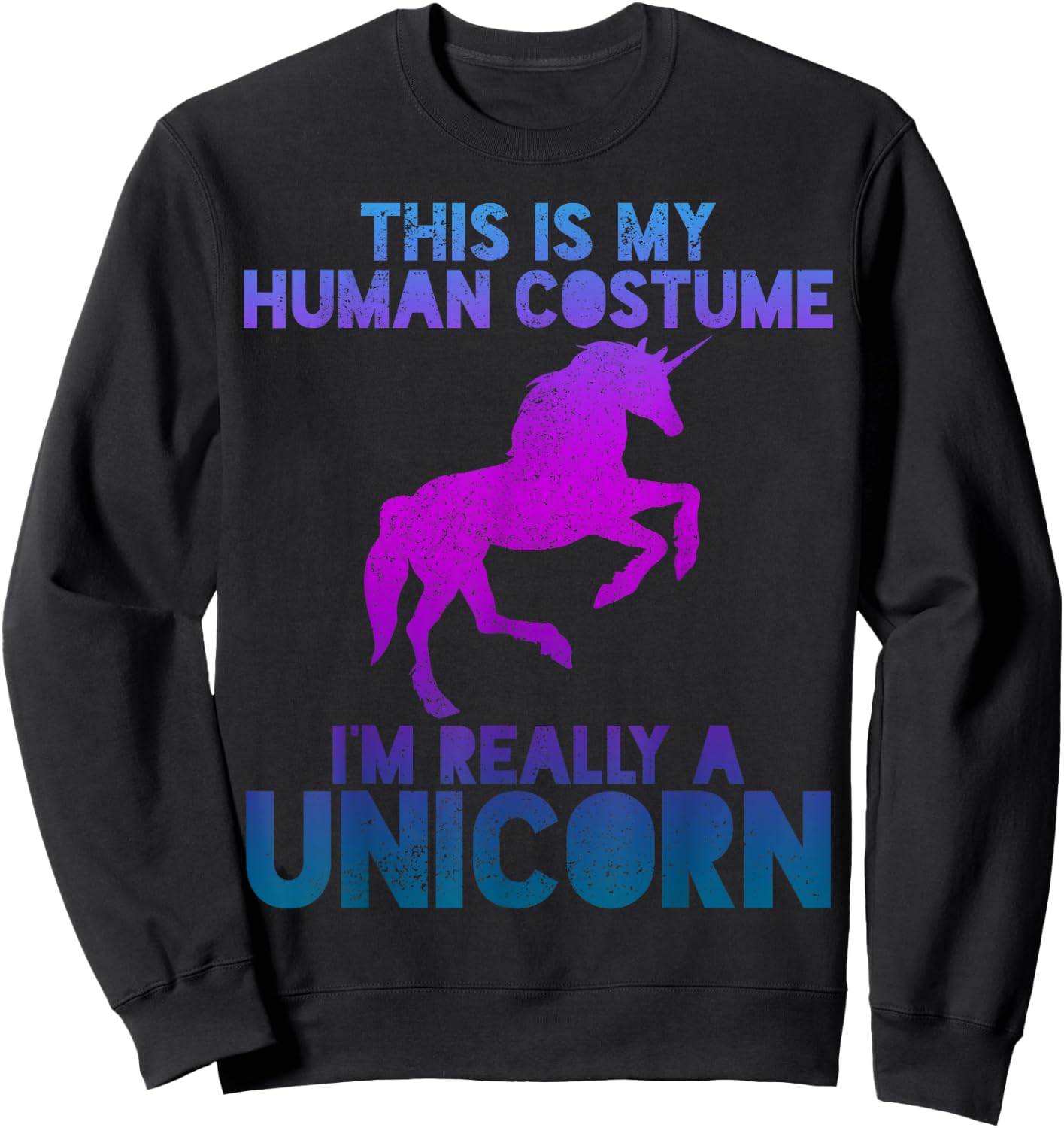 Unicorn Shirt - People Costume Saying Funny Halloween Sweatshirt - Sweatshirt | Black