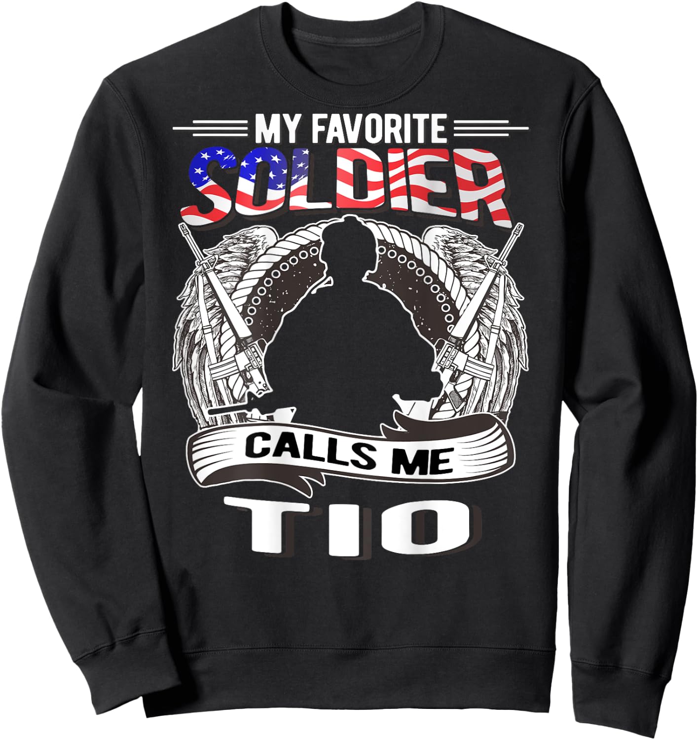 Proud Army Tio - My Favorite Soldier Calls Me Tio Uncle Gift Sweatshirt - Sweatshirt | Black