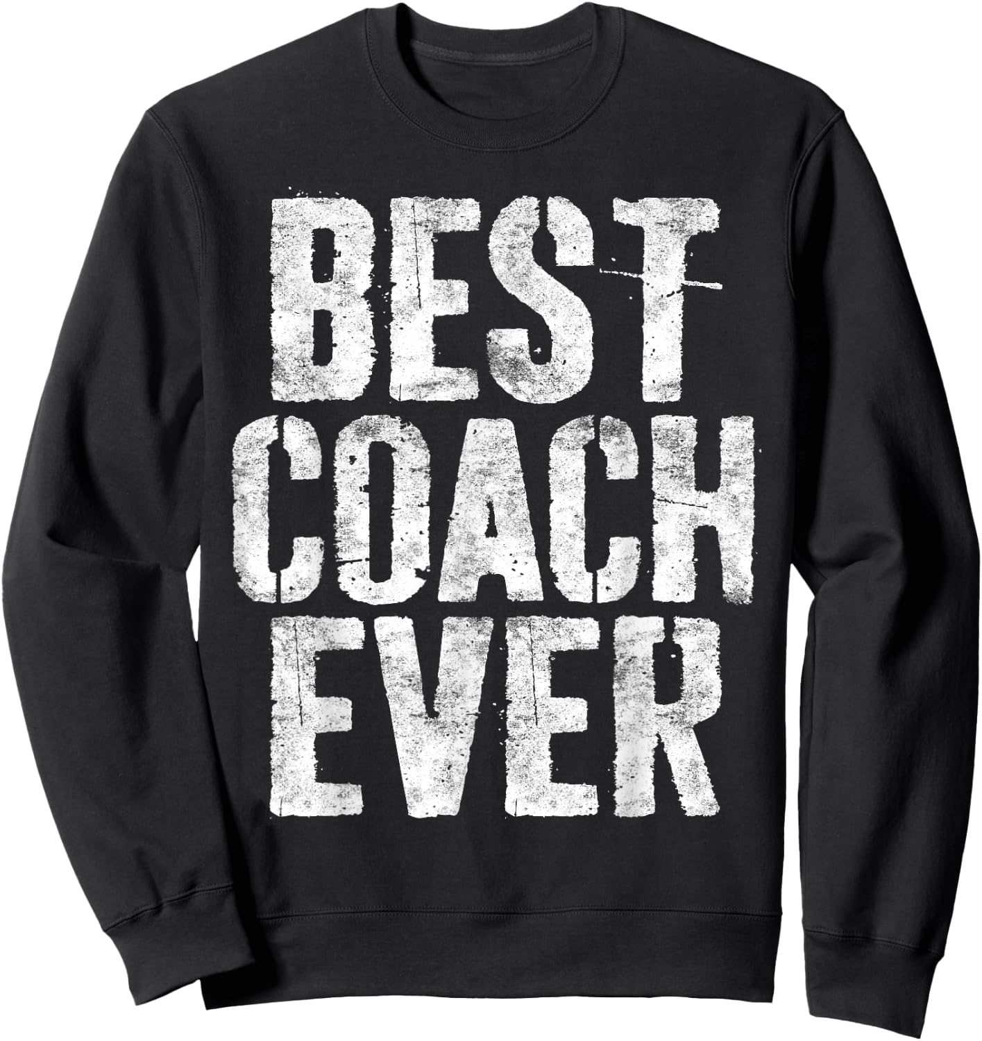 Best Coach Ever Shirt Men Women Coaching Sweatshirt - Sweatshirt | Black