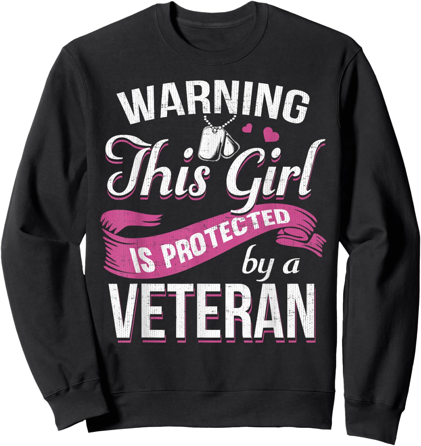Warning This Girl Is Protected By A Veteran Sweatshirt - Sweatshirt | Black
