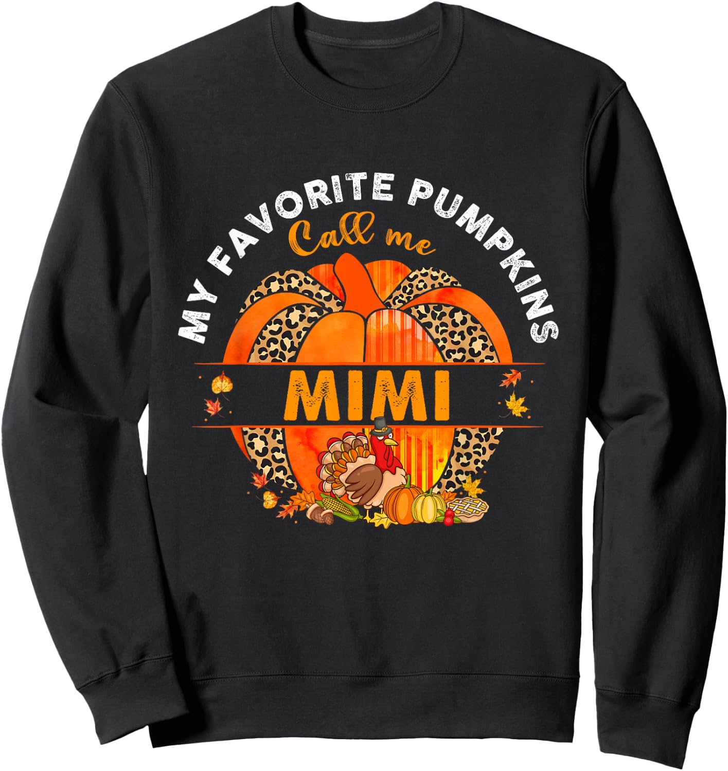 My Favorite Pumpkins Call Me Mimi Pumpkin Thanksgiving Sweatshirt - Sweatshirt | Black