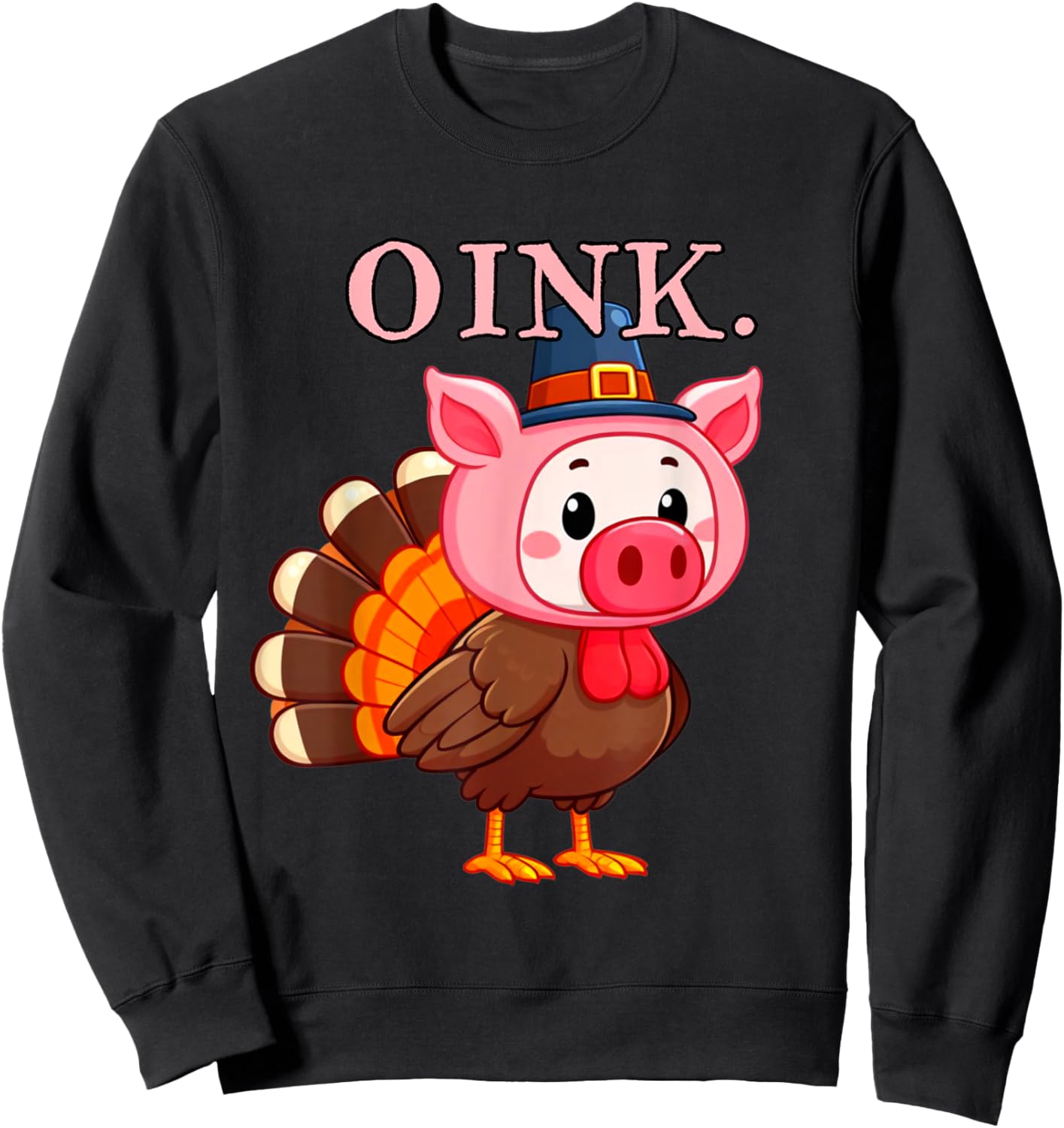 Oink Thanksgiving Turkey Dressed Like Pig Funny Turkey Pig Sweatshirt - Sweatshirt | Black
