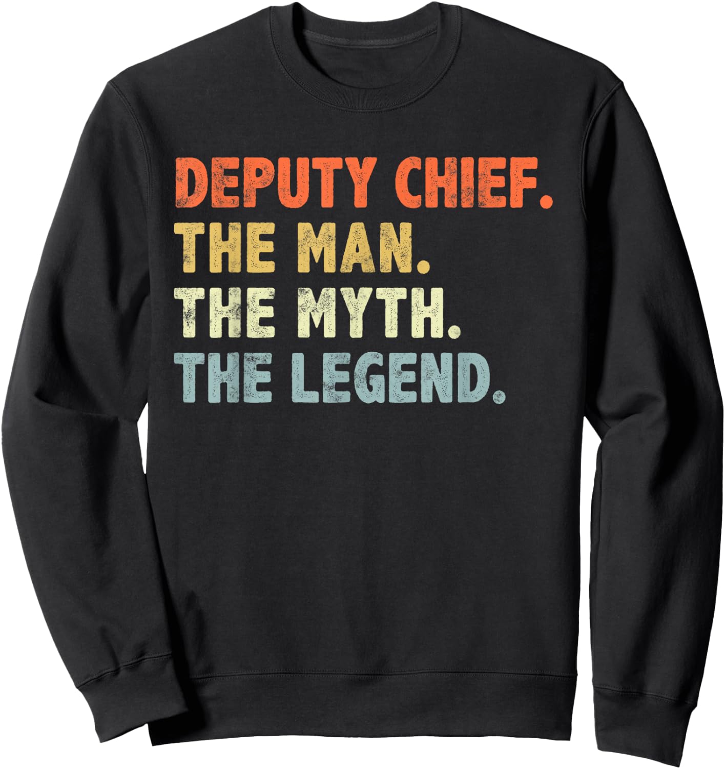 Deputy Fire Chief Man The Myth Legend Gifts Firefighter Sweatshirt - Sweatshirt | Black