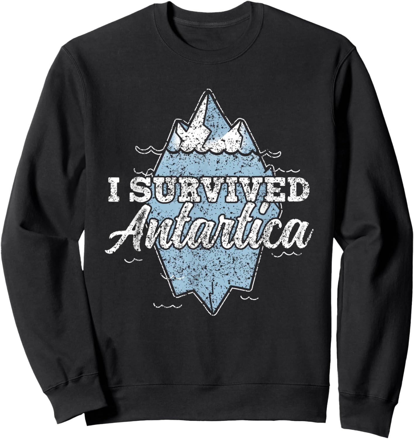 I Survived Antarctica Continent Expedition Antarctica Sweatshirt - Sweatshirt | Black