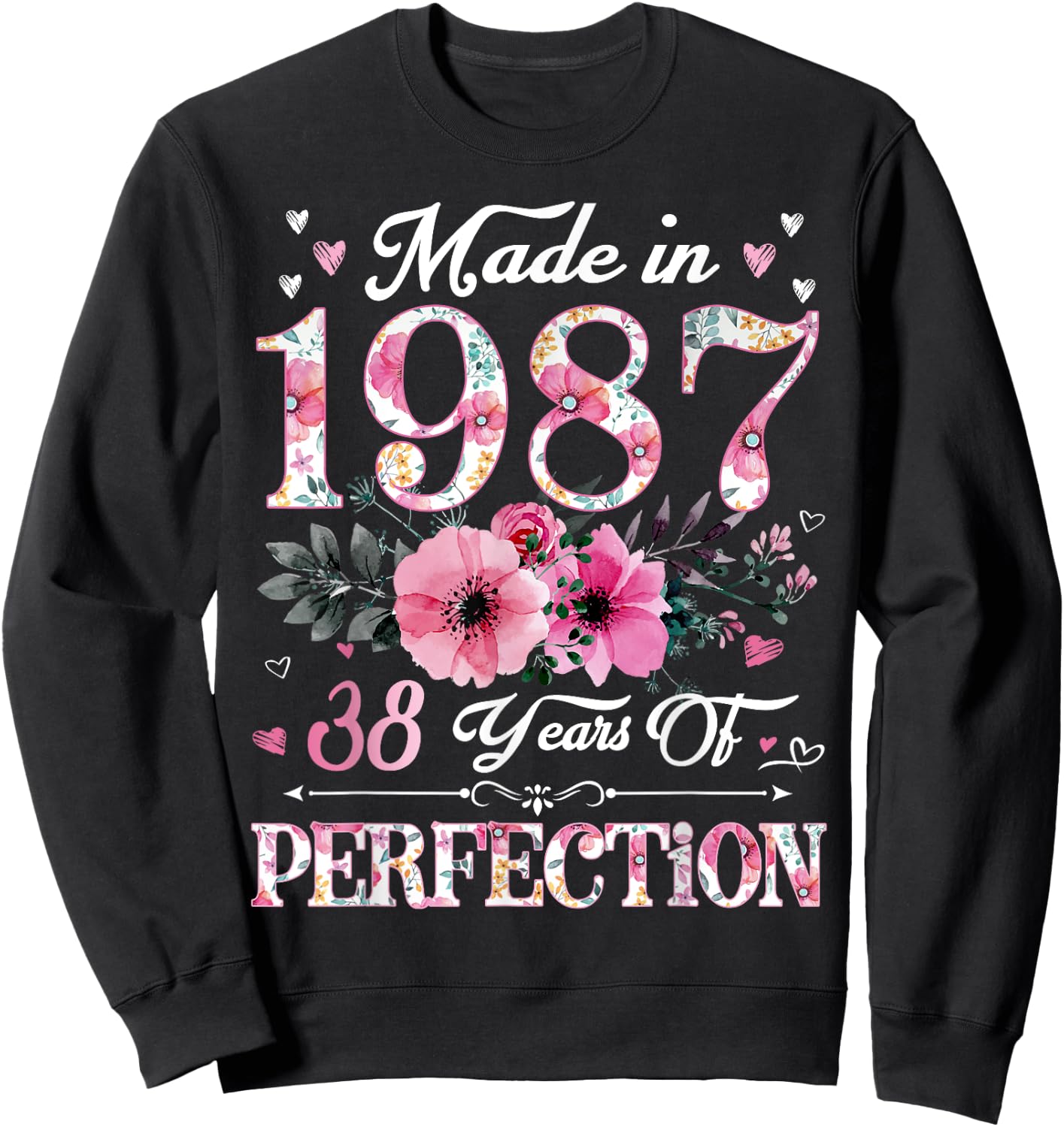 38 Year Old Made In 1987 Floral 38th Birthday Gift Sweatshirt - Sweatshirt | Black