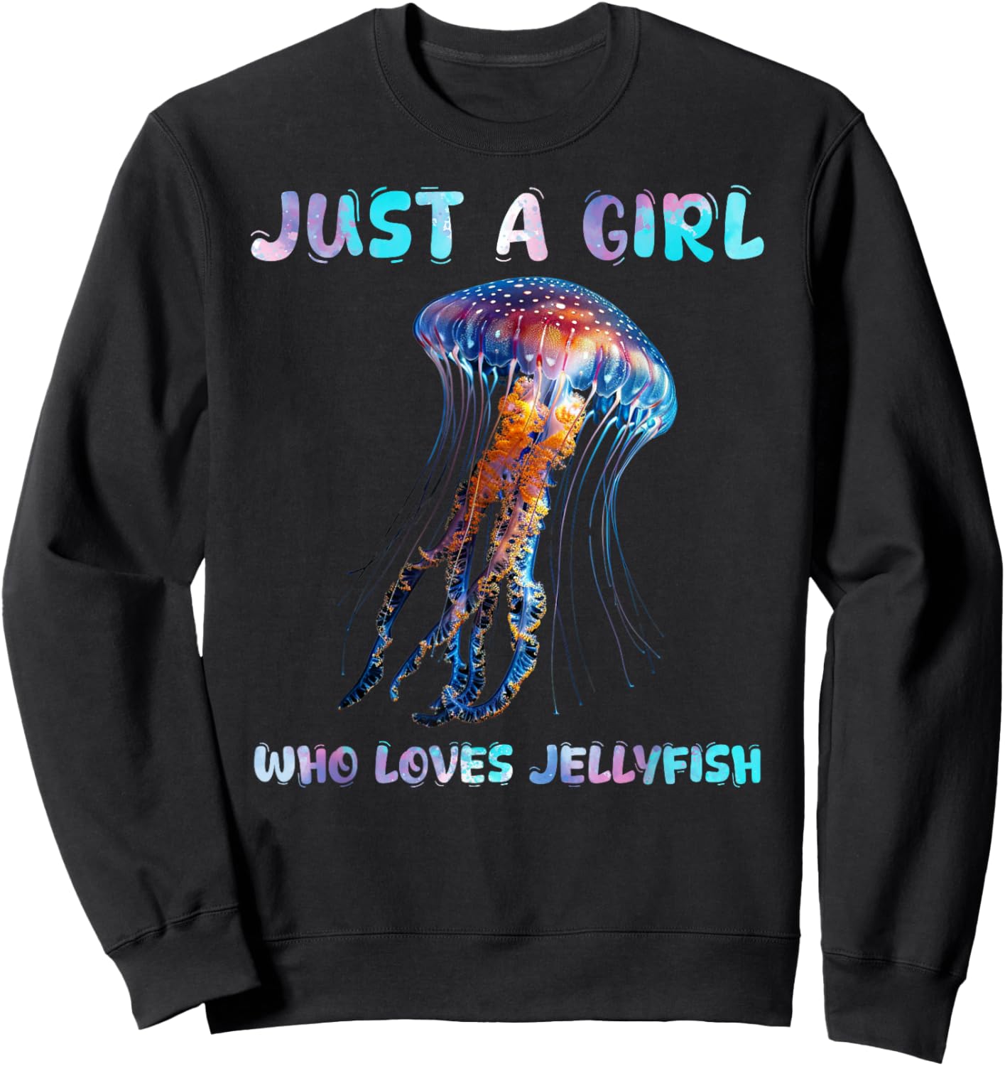 Under Watercolor Sea Ocean Just A Girl Who Loves Jellyfish Sweatshirt - Sweatshirt | Black