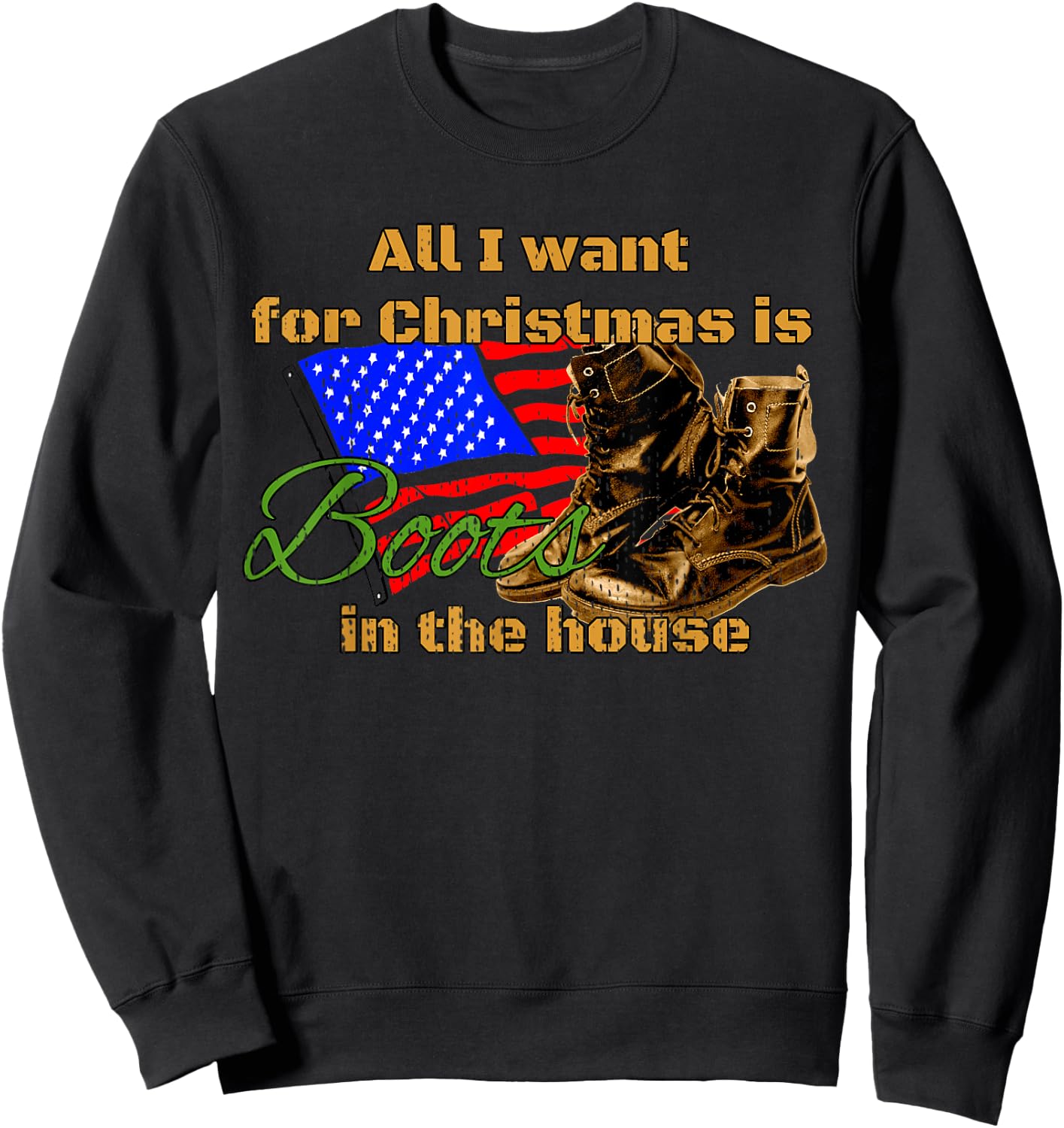 Boots in the House All I Want for Christmas Military Mom Sweatshirt - Sweatshirt | Black