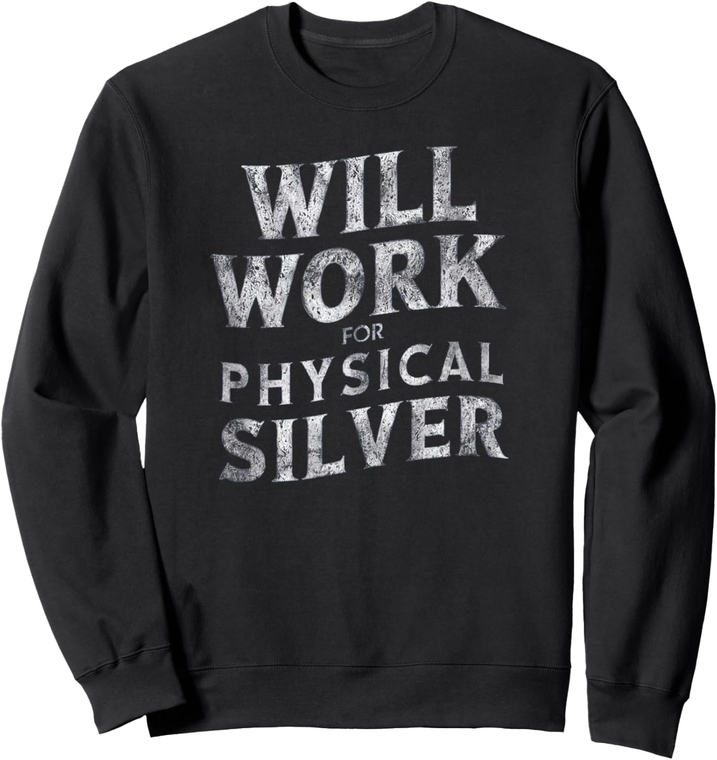 Funny Will Work For Physical Silver Silver Stackers Sweatshirt - Sweatshirt | Black