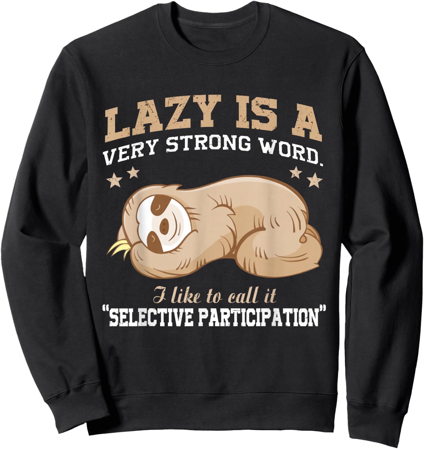 Lazy is A Very Strong Word Sloth Gift Woman Sweatshirt - Sweatshirt | Black