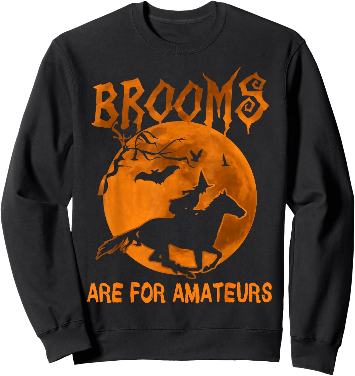 Fun brooms are for amateurs Sweatshirt - Sweatshirt | Black