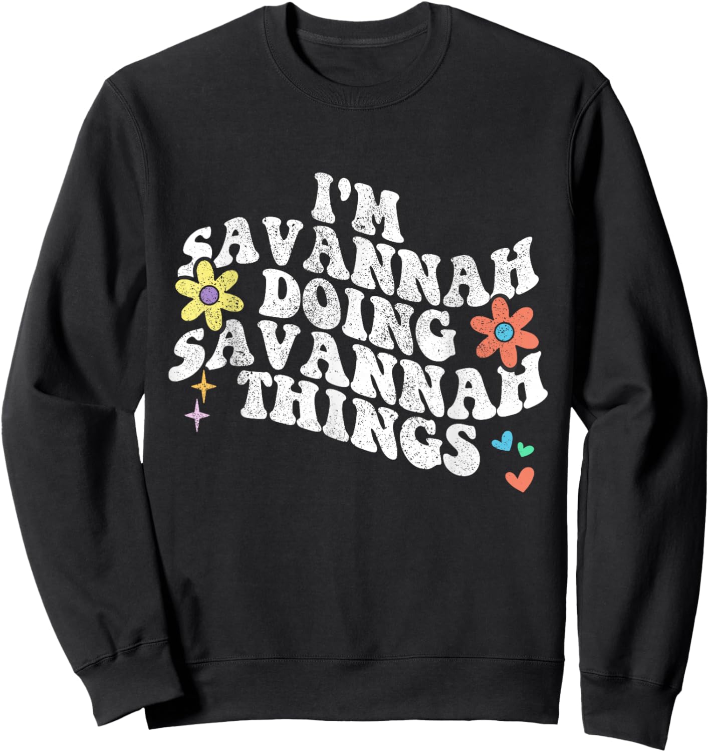 Groovy Im SAVANNAH Doing SAVANNAH Things Funny Mother's Day Sweatshirt - Sweatshirt | Black