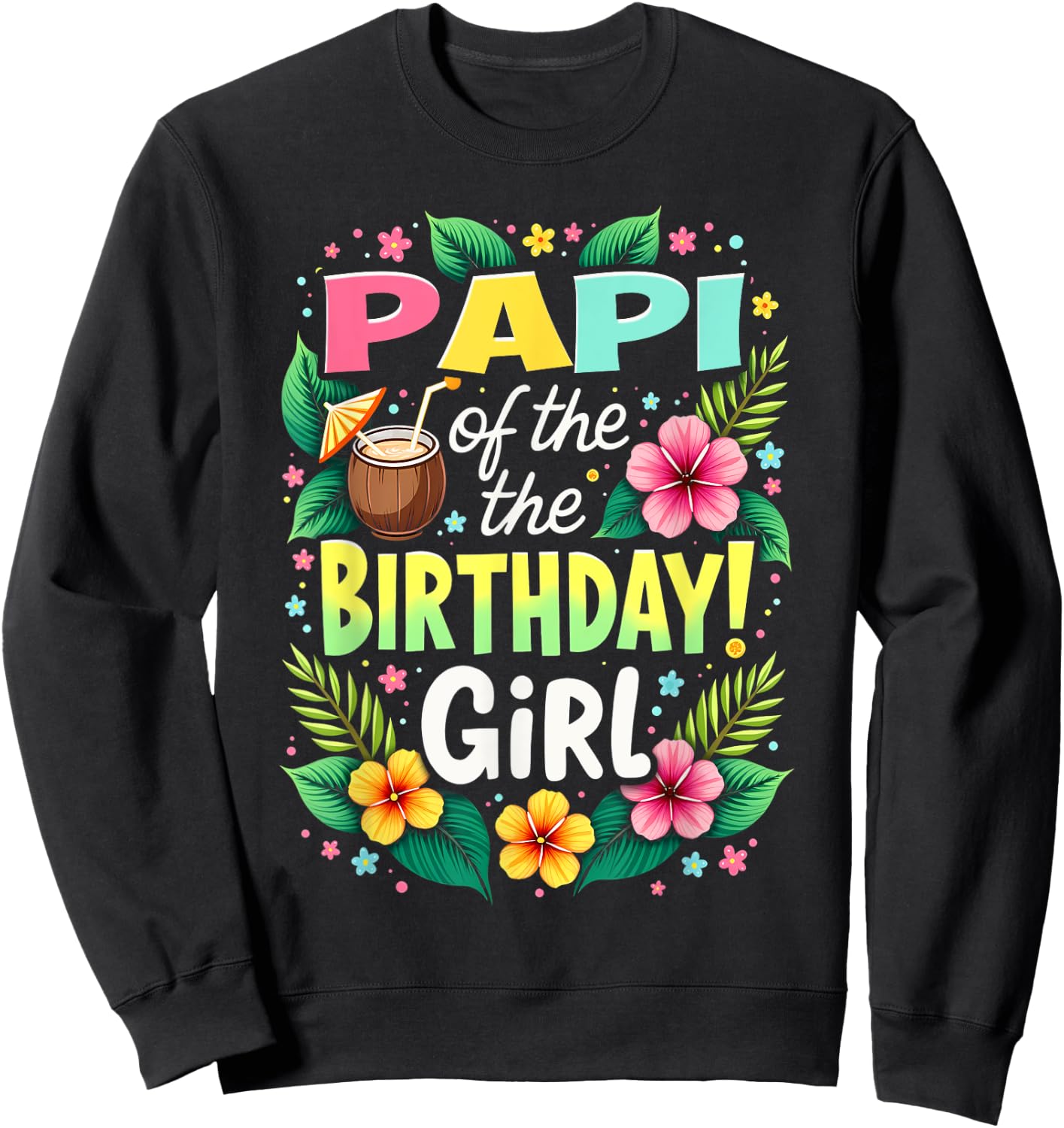 Aloha Hawaii Daddy Papi Of The Birthday Girl Sweatshirt - Sweatshirt | Black