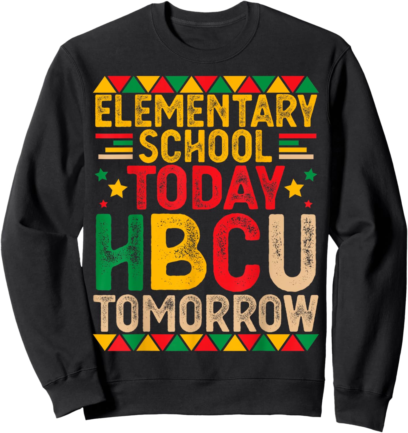 Elementary School Today HBCU Tomorrow Future HBCU Grad Kids Sweatshirt - Sweatshirt | Black