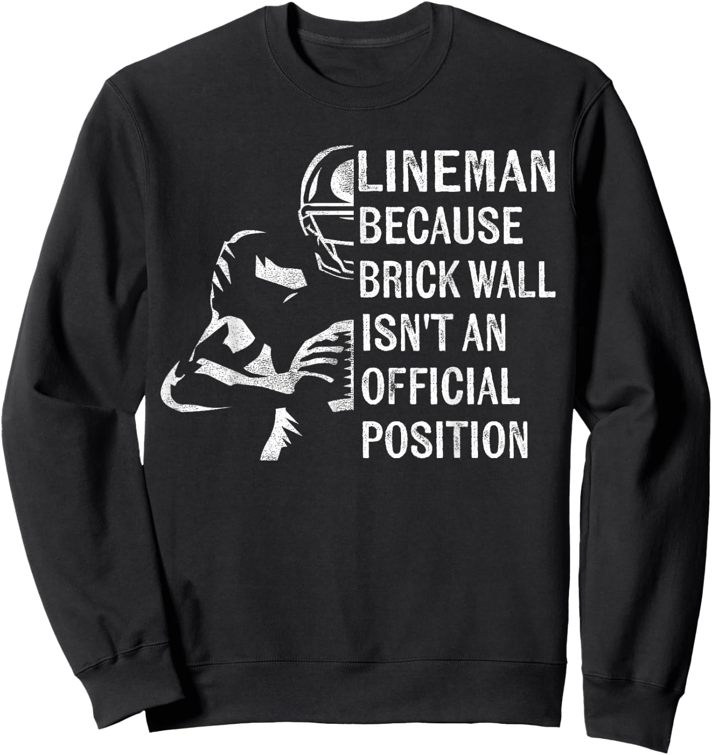 Brick Wall Isn't an Official Position Football Lineman Gifts Small Sweatshirt - Sweatshirt | Black