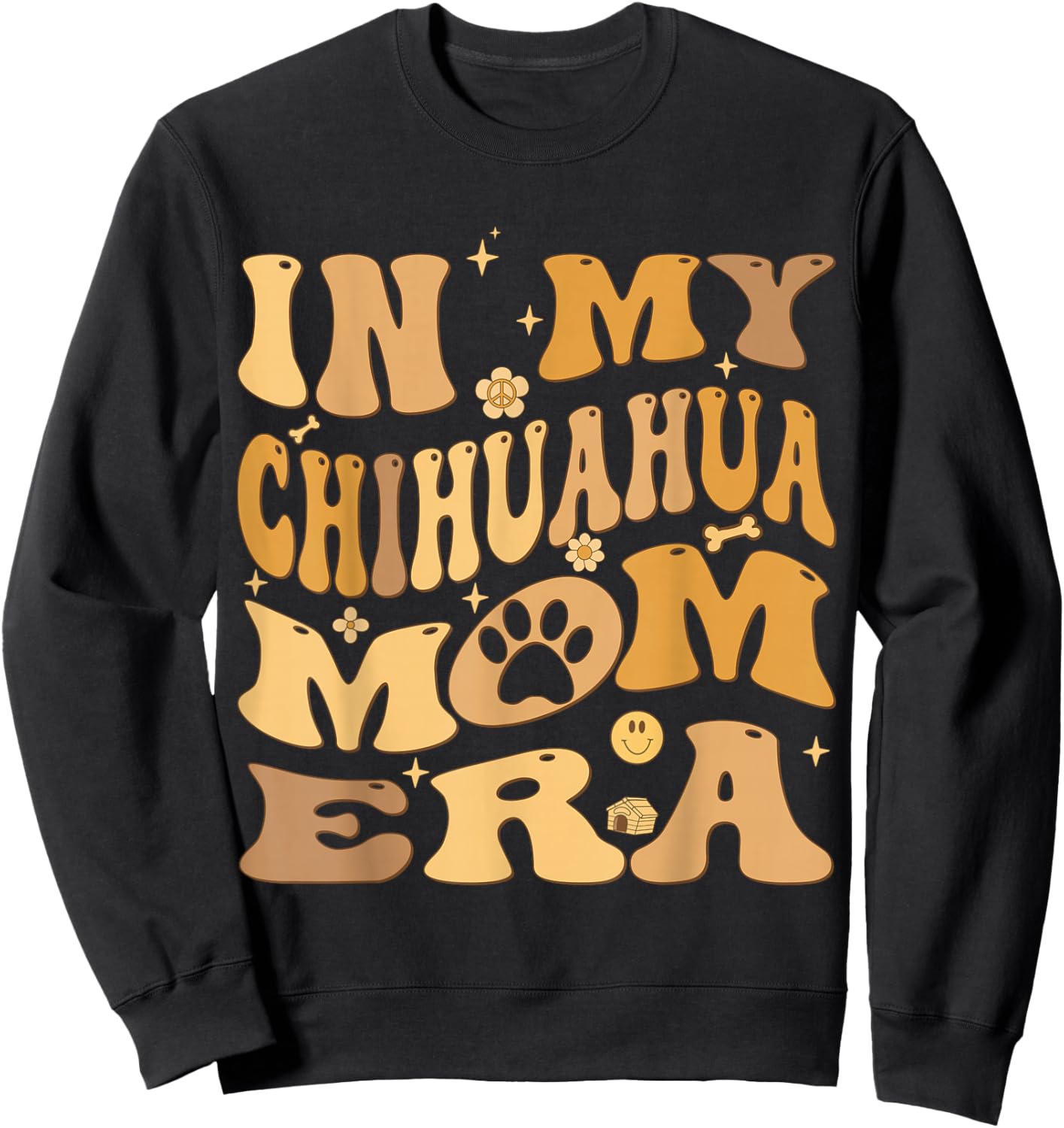 In My Chihuahua Mom Era Groovy Chihuahueno Dog Owner Women Girls Kids Sweatshirt - Sweatshirt | Black