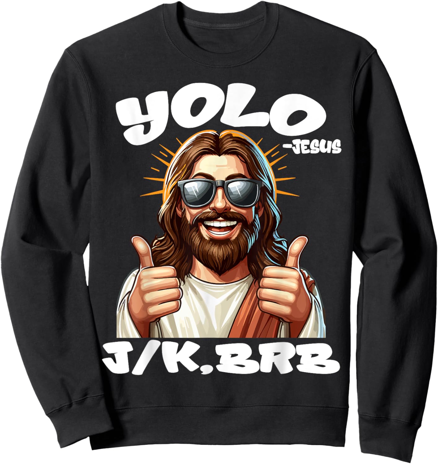 YOLO JK BRB JESUS Christians Easter Day Funny Resurrection Sweatshirt - Sweatshirt | Black