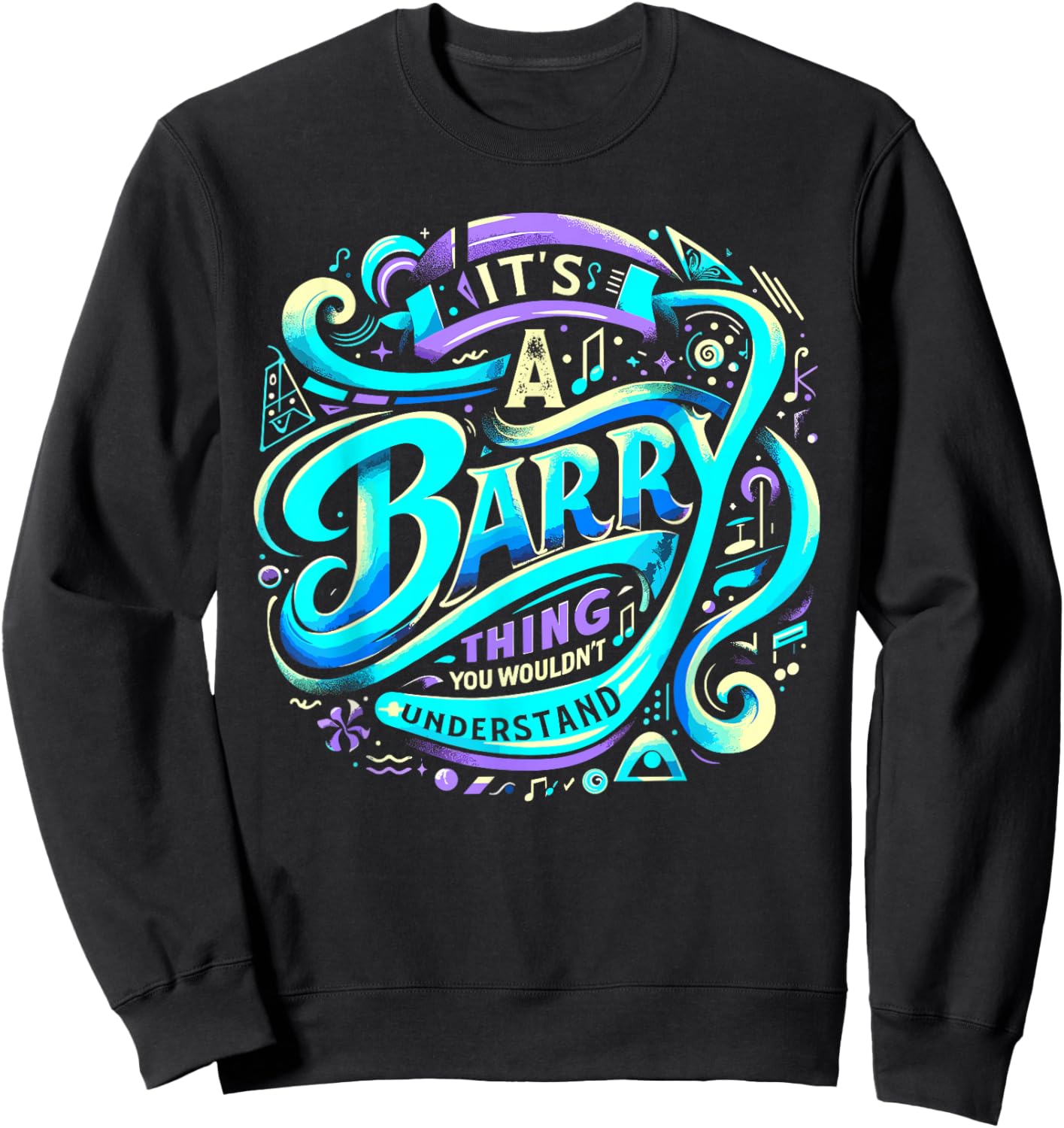 It's A Barry Thing, You Wouldn't Understand! Shirt Barry Sweatshirt - Sweatshirt | Black